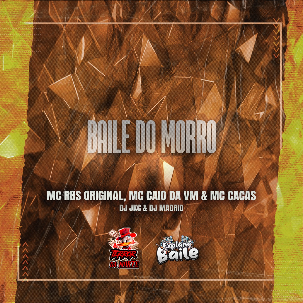 Baile do Morro (feat. EXPLANA BAILE, DJ Madrid Original & DJ JKC) - Single by MC RBS ORIGINAL, MC CAIO DA VM & MC Cacas album cover