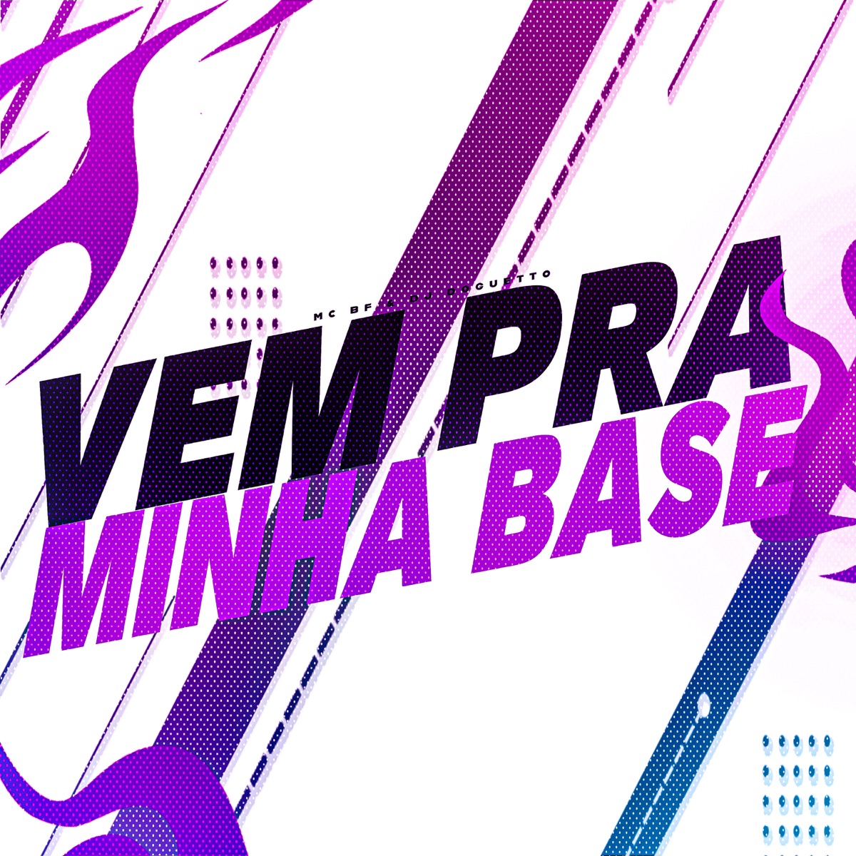 Vem Pra Minha Base - Single by DJ Doguetto & MC BF album cover