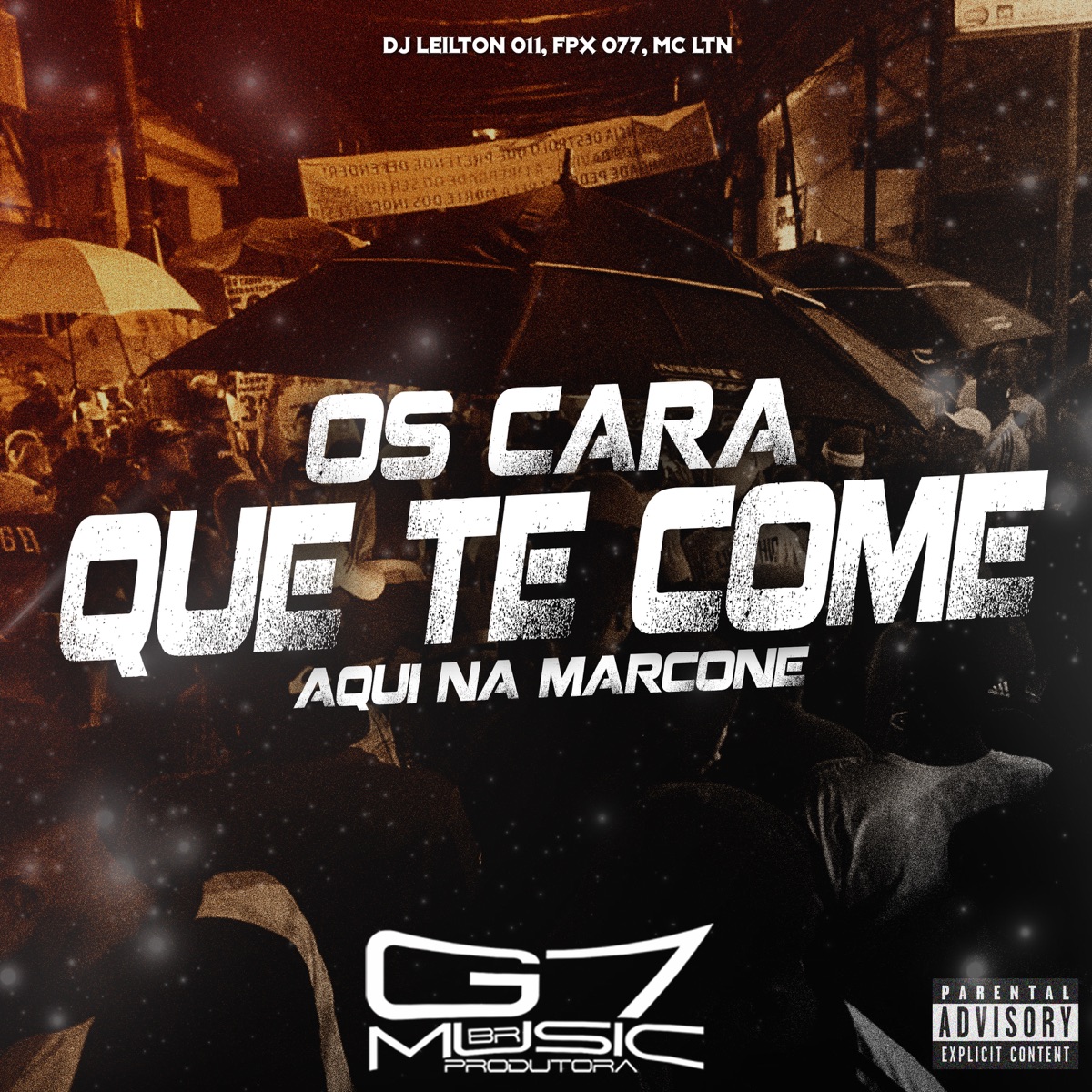 Os Cara Que Te Come Aqui na Marcone - Single by DJ LEILTON 011, FPX 077 & MC LTN album cover