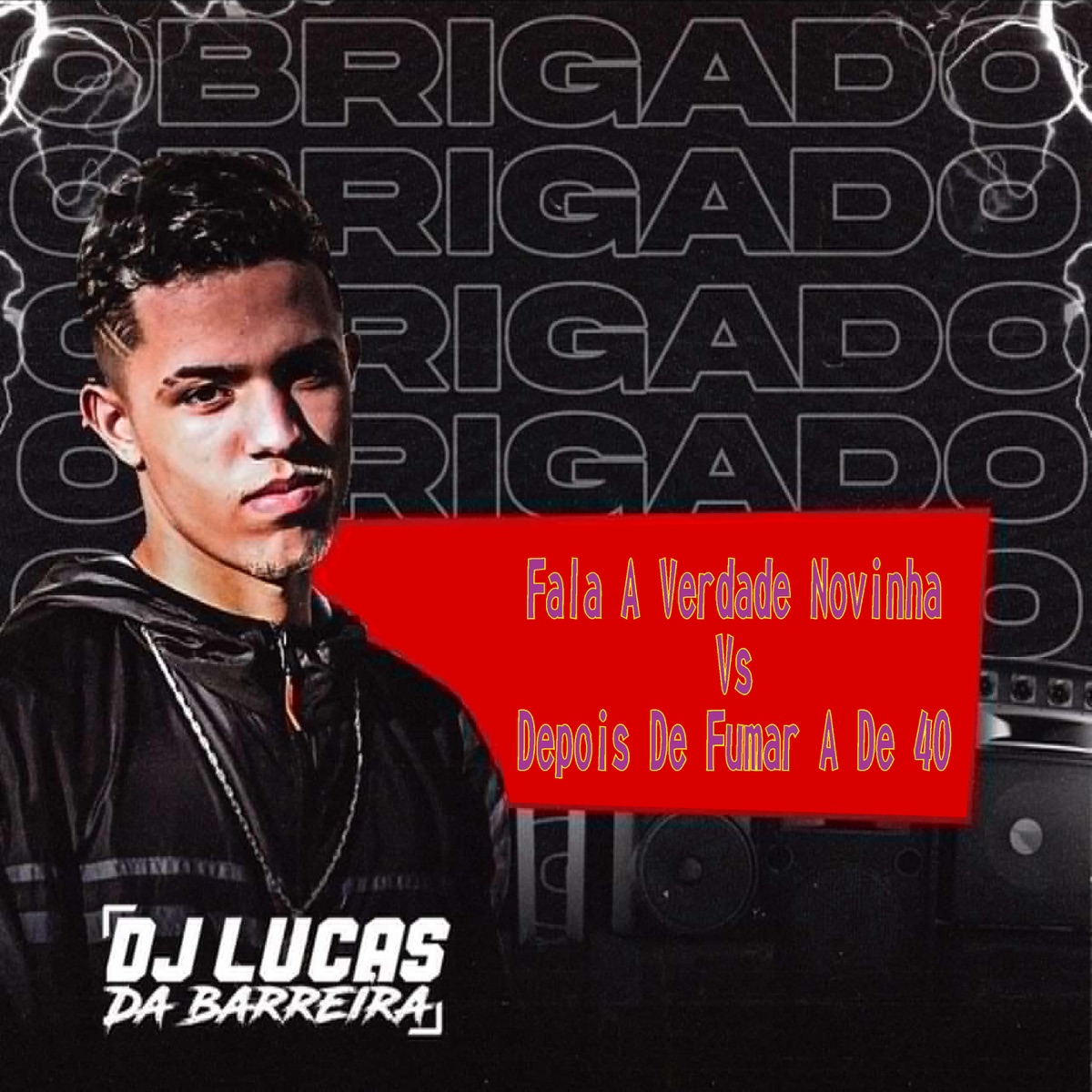 Fala a Verdade Novinha Vs Depois de Fumar a de 40 - Single by DJ LUCAS DA BARREIRA, mc pl alves, MC WL, MC Negritin & Mc Henry album cover