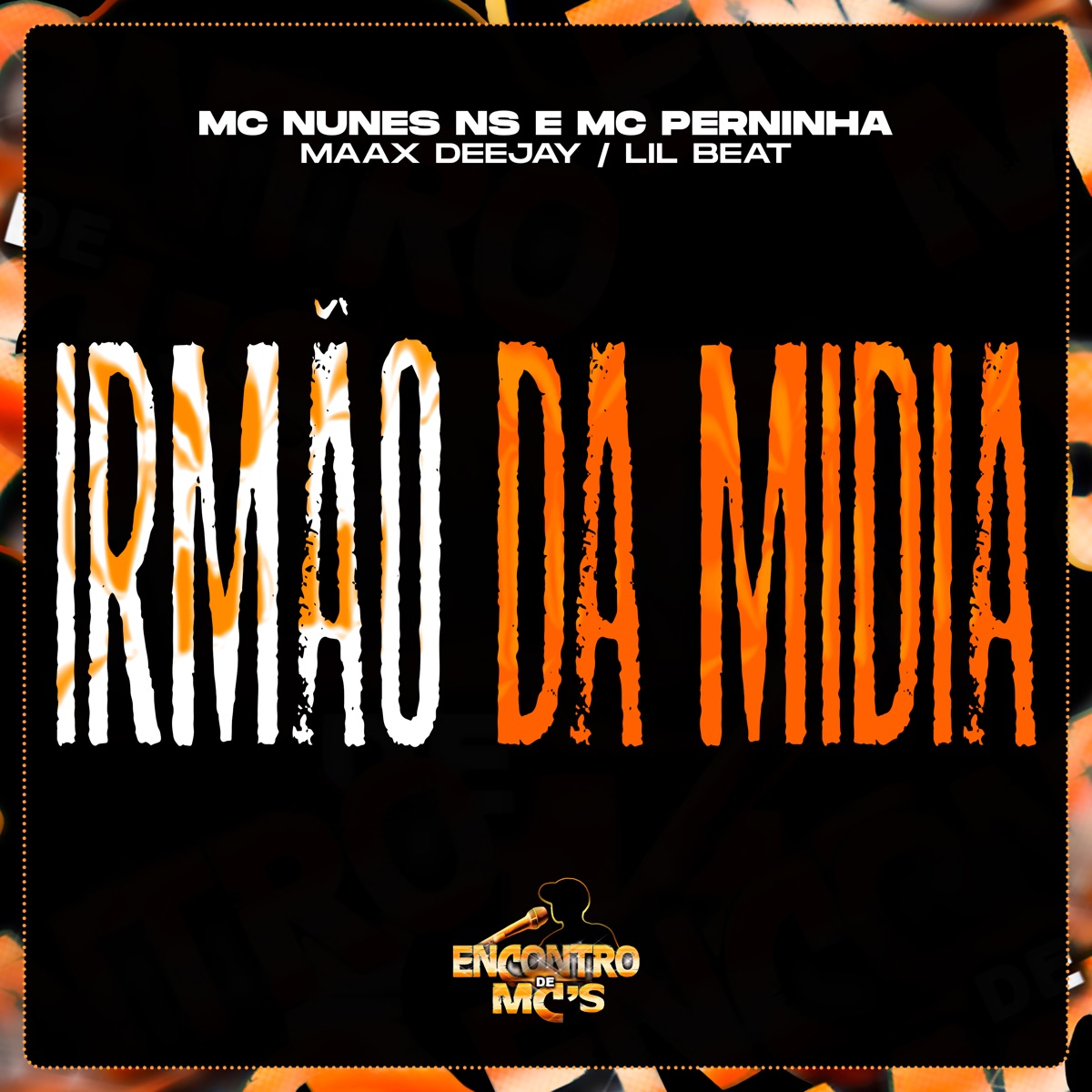 Irmão da Midia - Single by MC Nunes NS, Mc Perninha, Maax Deejay & LIL BEAT album cover