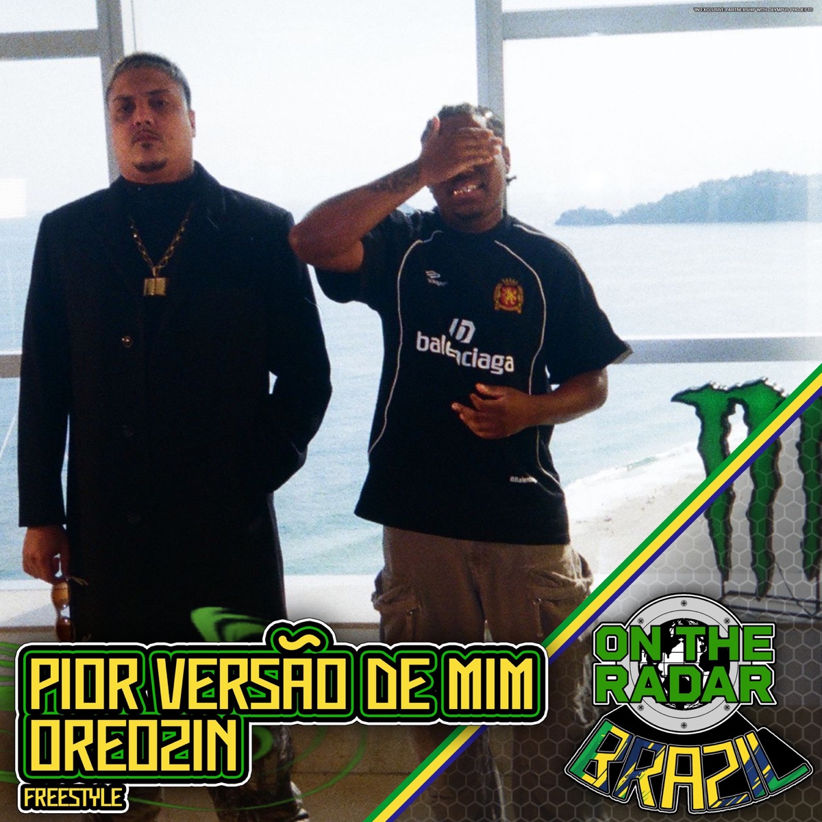Pior Versão de Mim & Oreozin On The Radar Freestyle - Single by Pior Versão de Mim, Oreozin & On The Radar album cover