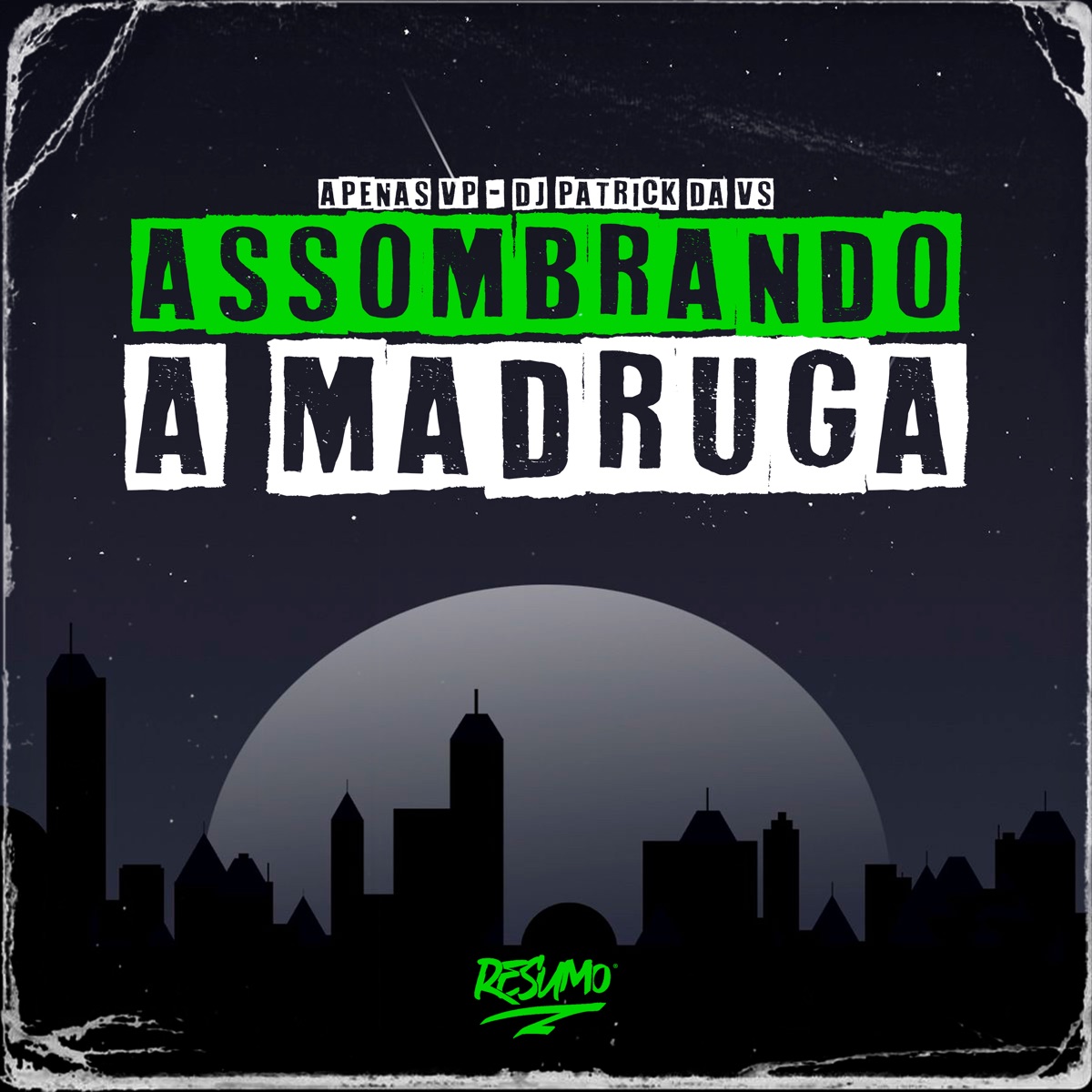 Assombrando a Madrugada - Single by Apenas VP & DJ Patrick Da VS album cover