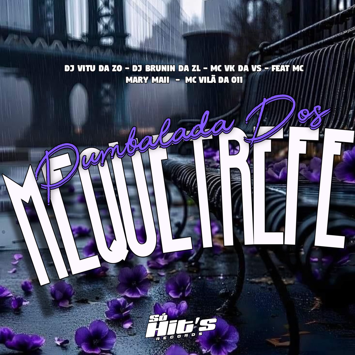 Pumbalada dos Mequetrefe (feat. Mc Mary Maii & Mc Vilã da 011) - Single by DJ Vitu da ZO, DJ BRUNIN DA ZL & MC VK DA VS album cover