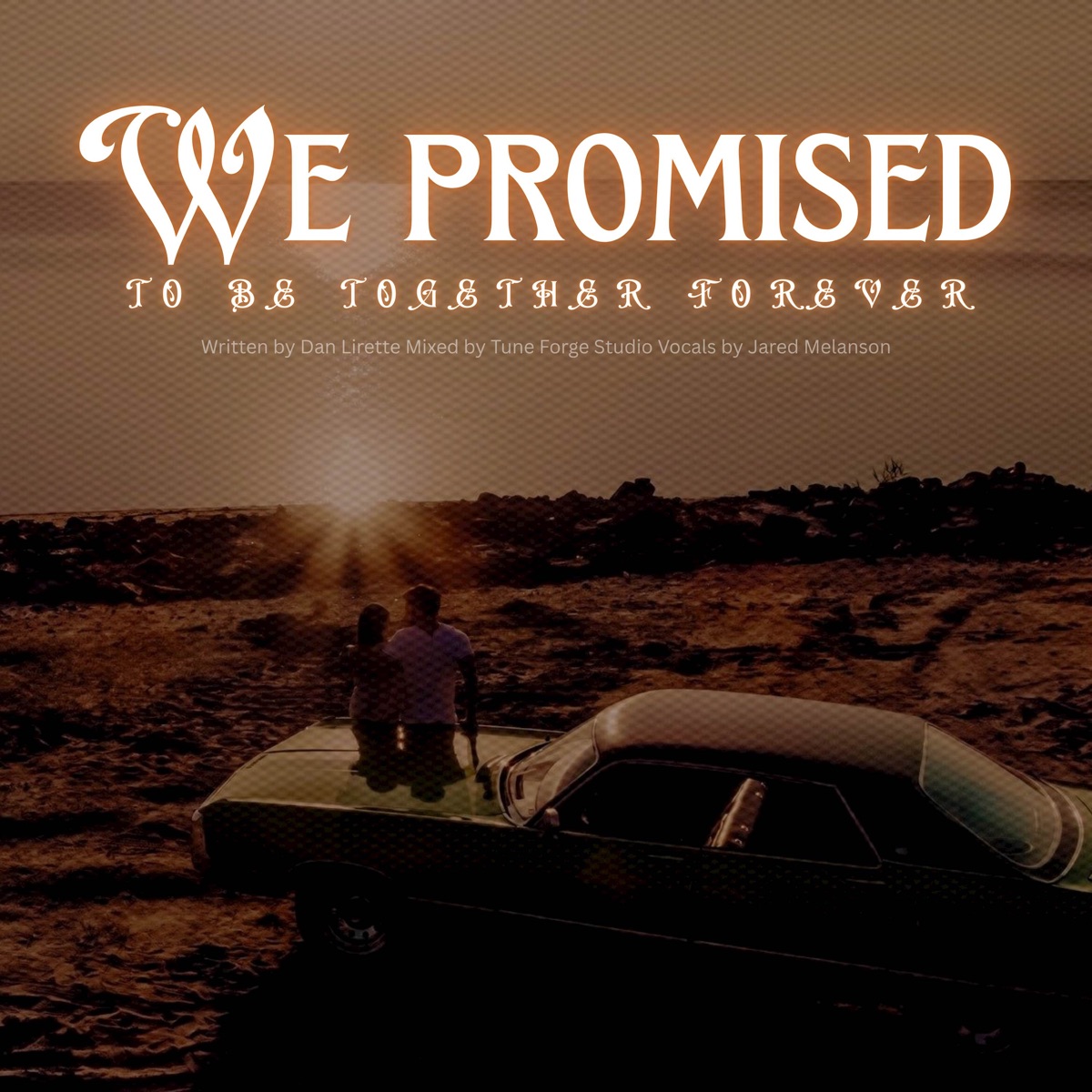 We Promised (Studio Version) - Single by Dan Lirette album cover