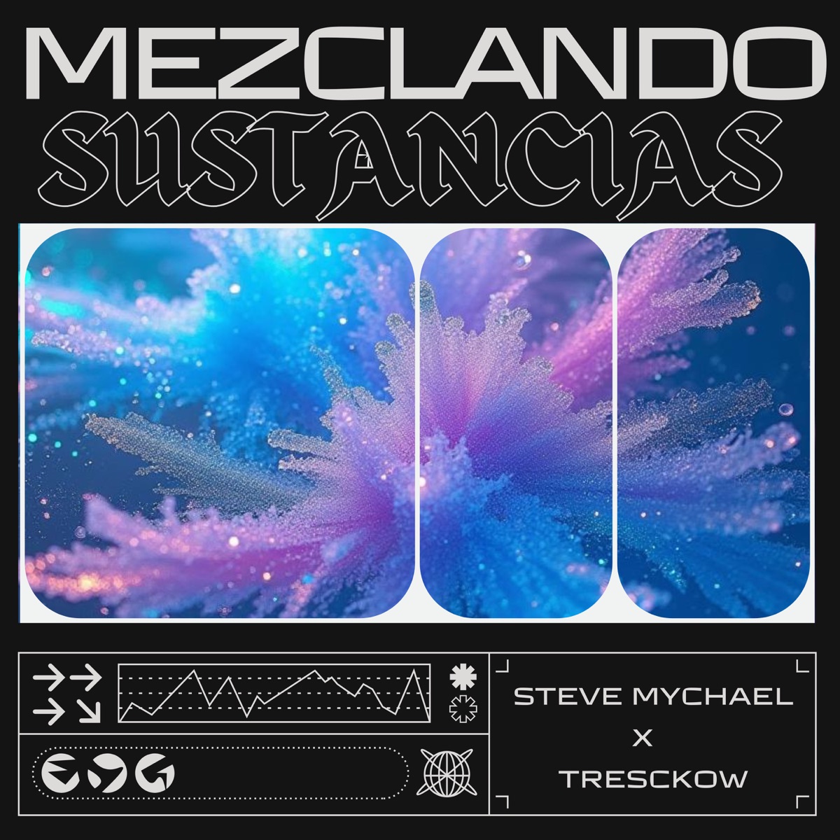 Mezclando Sustancias - Single by Steve Mychael, Izack-T1 & Tresckow album cover