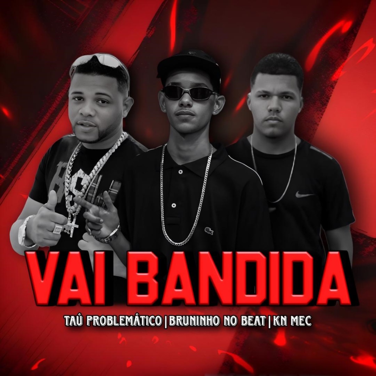 Vai Bandida - Single by Tau Problematico, BRUNINHO NO BEAT & KN MEC album cover