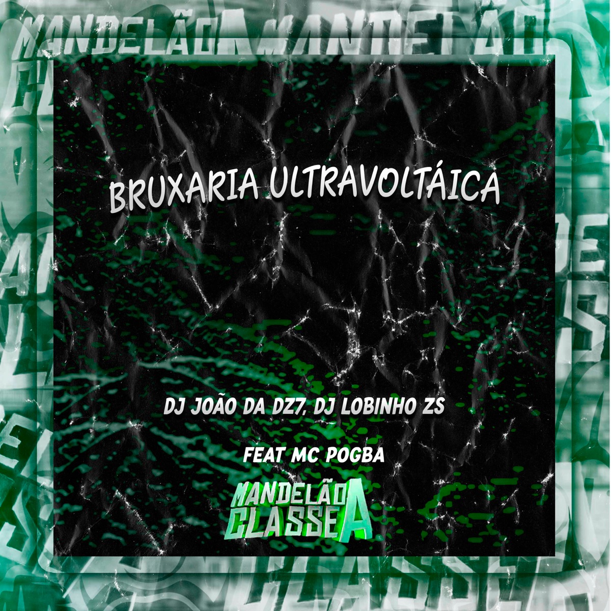 Bruxaria Ultravoltáica (feat. MC Pogba) - Single by DJ João Da DZ7 & DJ LOBINHO ZS album cover