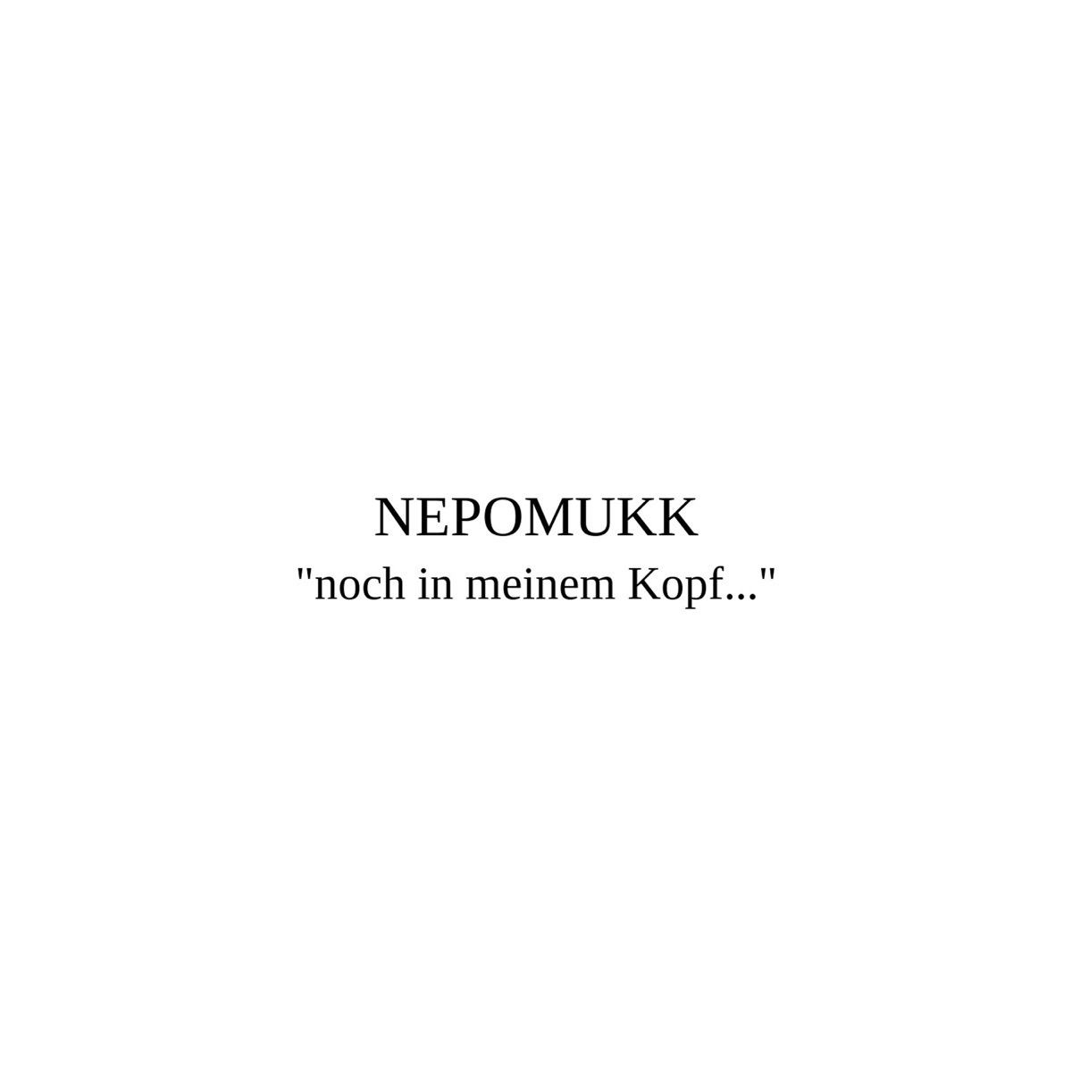 Noch in meinem Kopf - Single by Nepomukk album cover