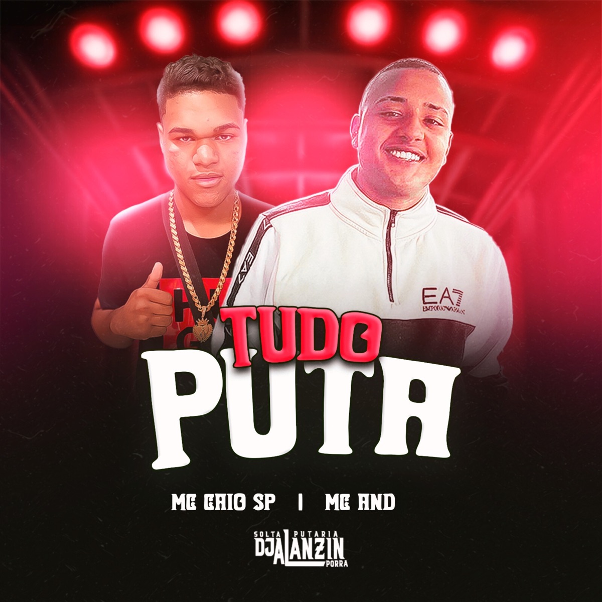 Tudo Puta - Single by MC AND, MC Caio SP & DJ ALANZIN album cover