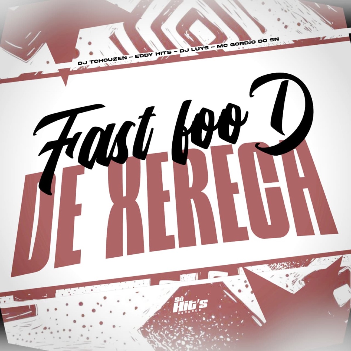Fast Food de Xereca (feat. Dj Tchouzen) - Single by eddy hits, Dj Luys & MC GORDÃO DO SN album cover