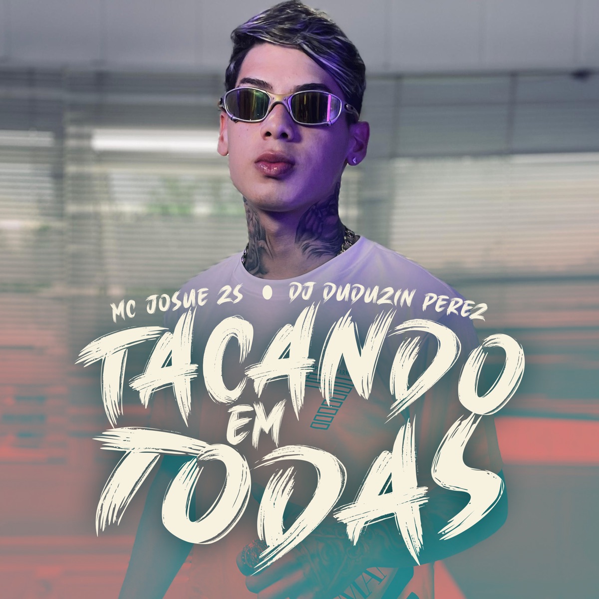 Tacando em Todas - Single by Mc Josue Zs, DJ Duduzin Perez & DM HOUSE SP album cover