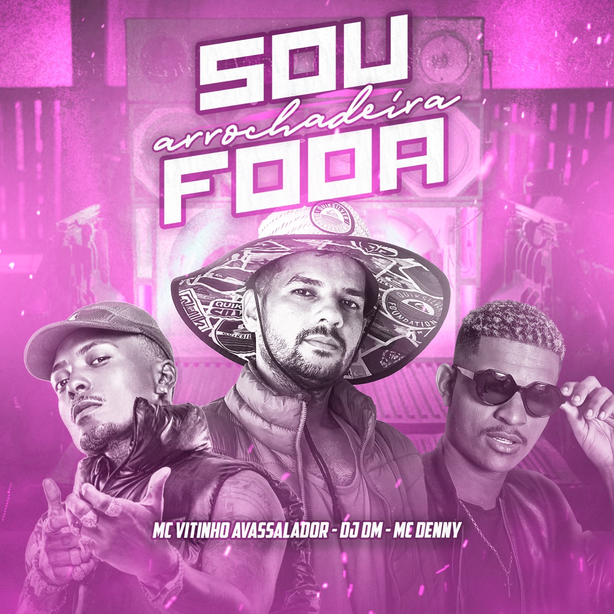 Sou Foda Arrochadeira - Single by DJ DM, MC Vitinho Avassalador & Mc Denny album cover