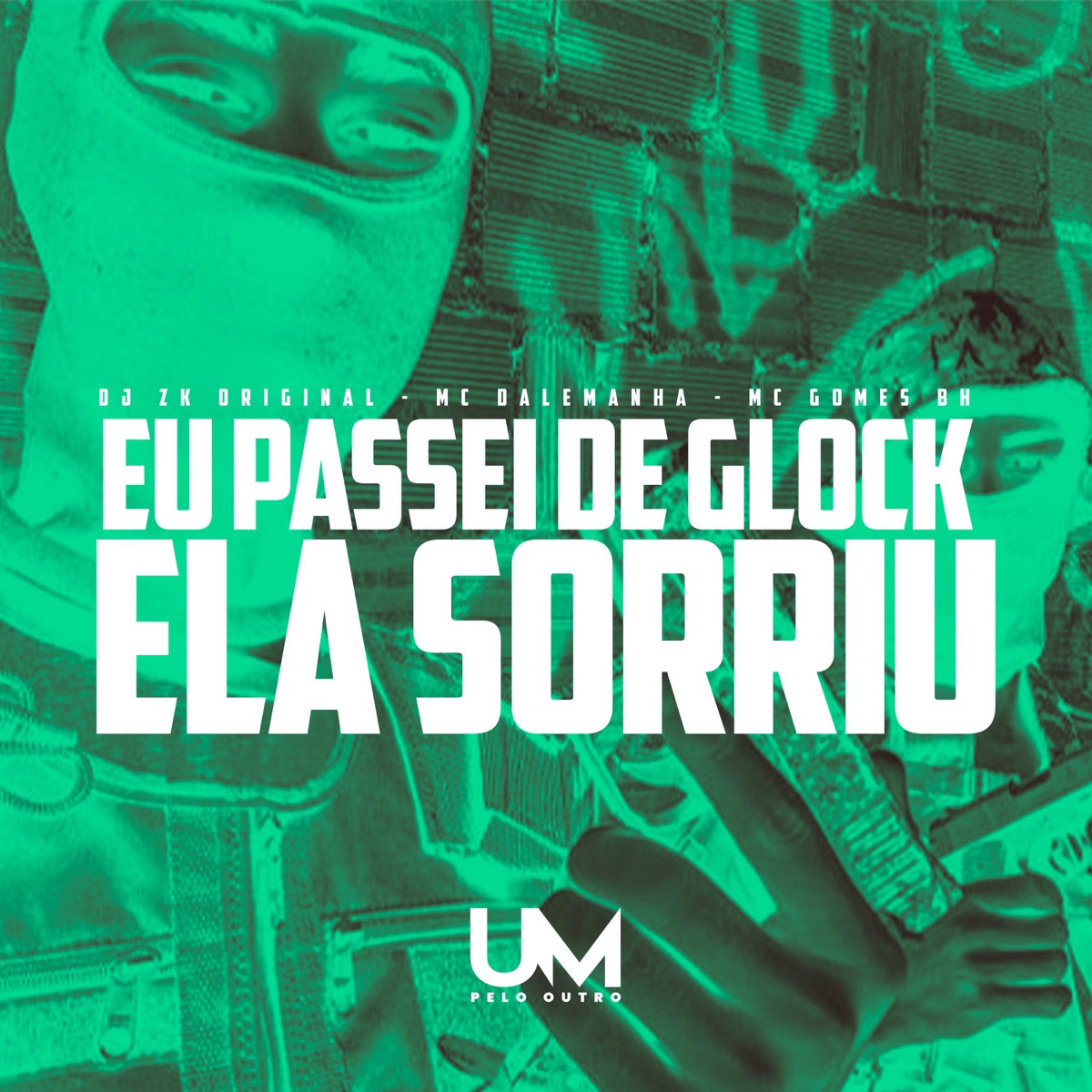 Eu Passei de Glock Ela Sorriu - Single by DJ ZK ORIGINAL, MC Dalemanha & Mc Gomes BH album cover
