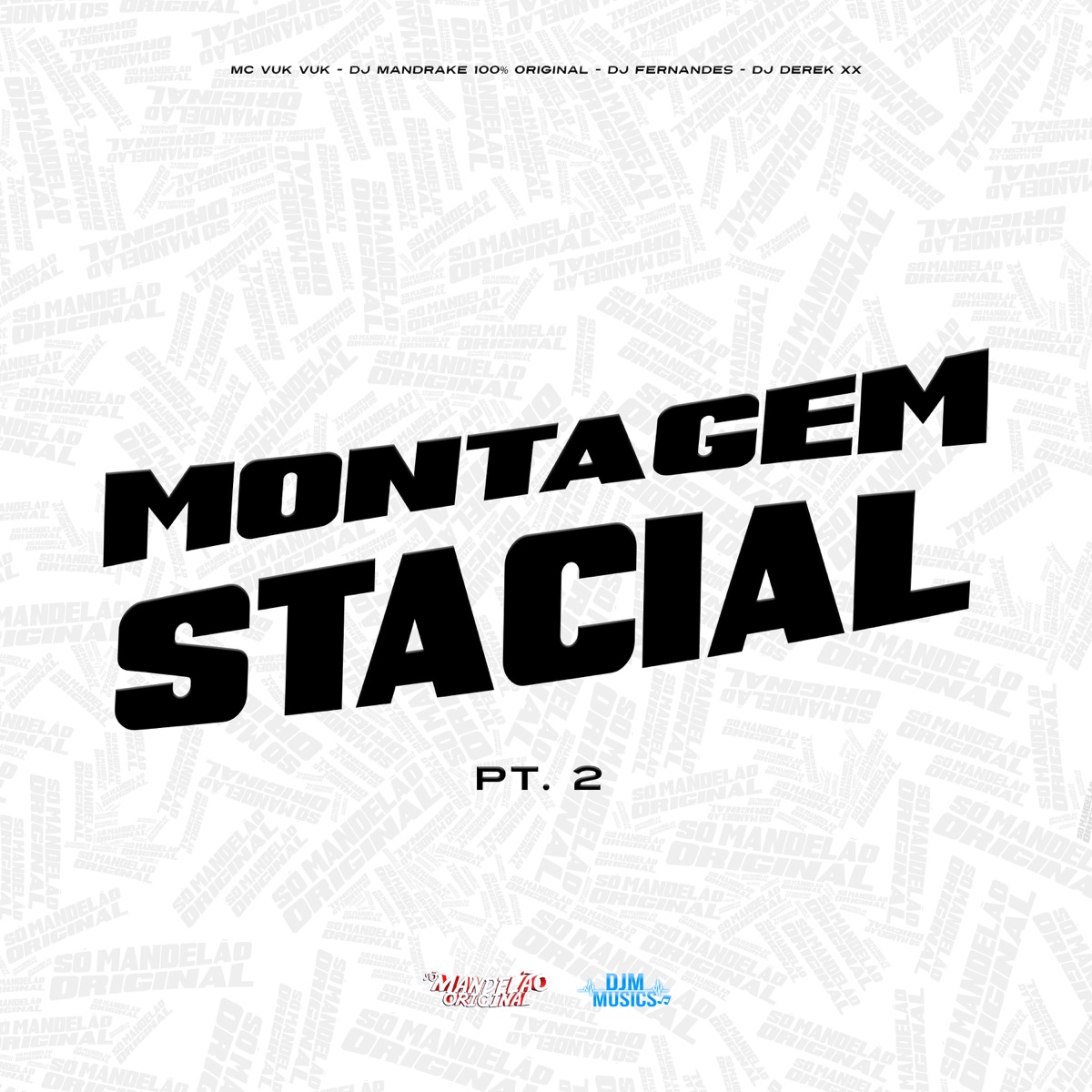 Montagem Stacial, Pt. 2 - Single by Mc Vuk Vuk, DJ Mandrake 100% Original, DJ FERNANDES & DJ Derek XX album cover