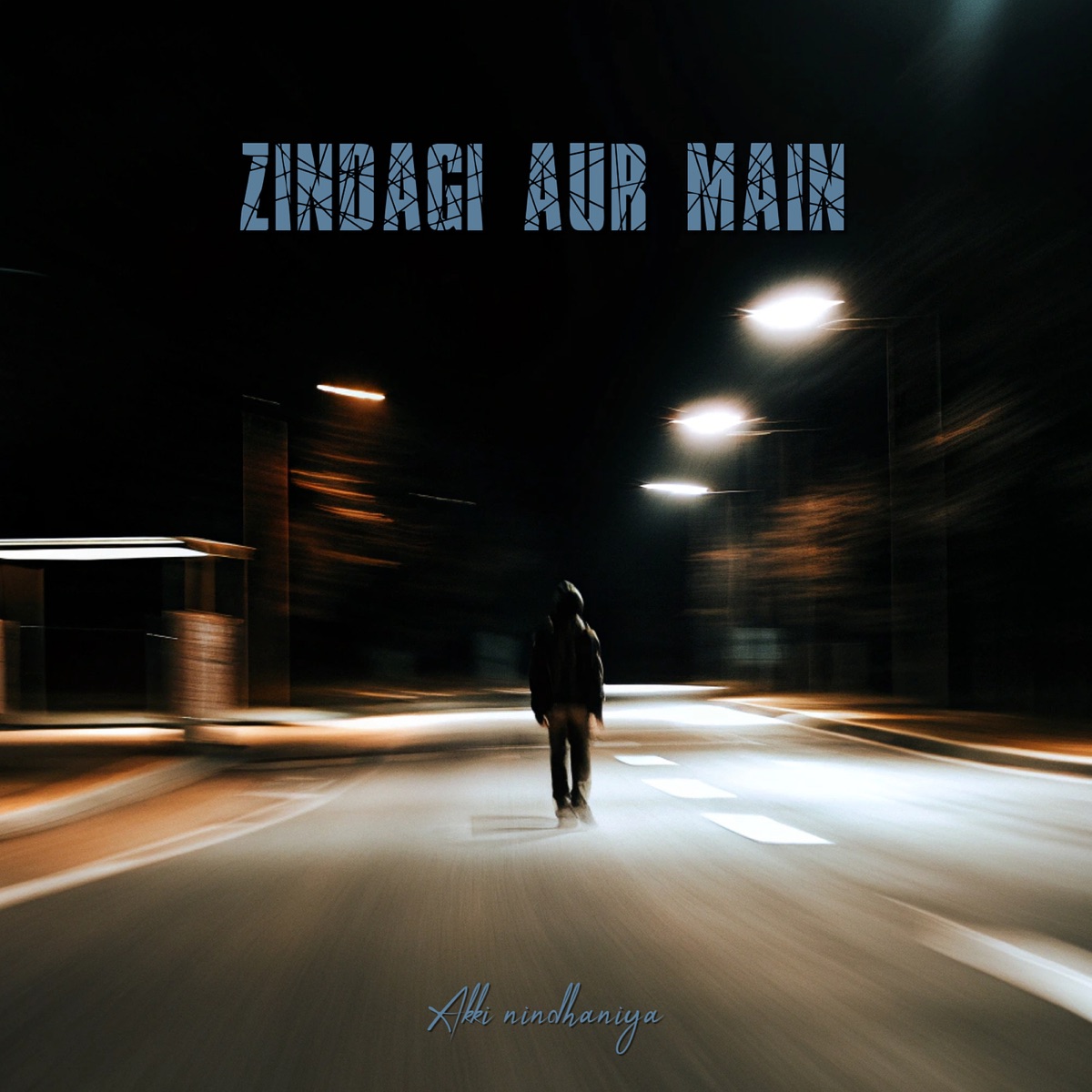 Zindagi Aur Main - Single by AKKI NINDHANIYA album cover