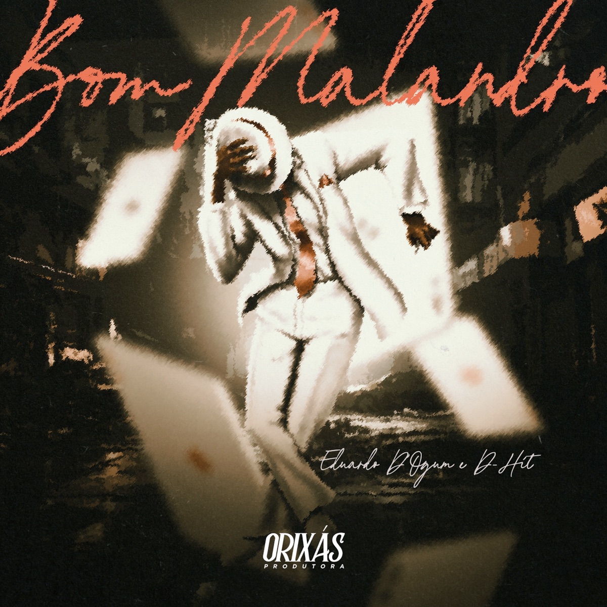 Bom Malandro - Single by Eduardo D'Ogum, D-Hit & ORIXÁS album cover