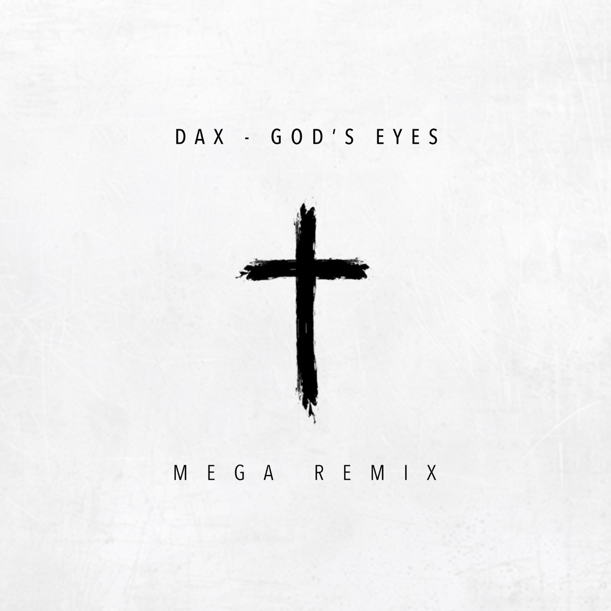 God's Eyes (Mega Remix) [feat. Thiez King, Brutha Rick, Ben Becker, Jerome Dillard, Seth Addison, P!X!E, Romeo ThaGreatwhite, Mic Manik, Javier Zachi, Thesanity & Armstrong] - EP by Dax, Phix & Carly Pearl album cover