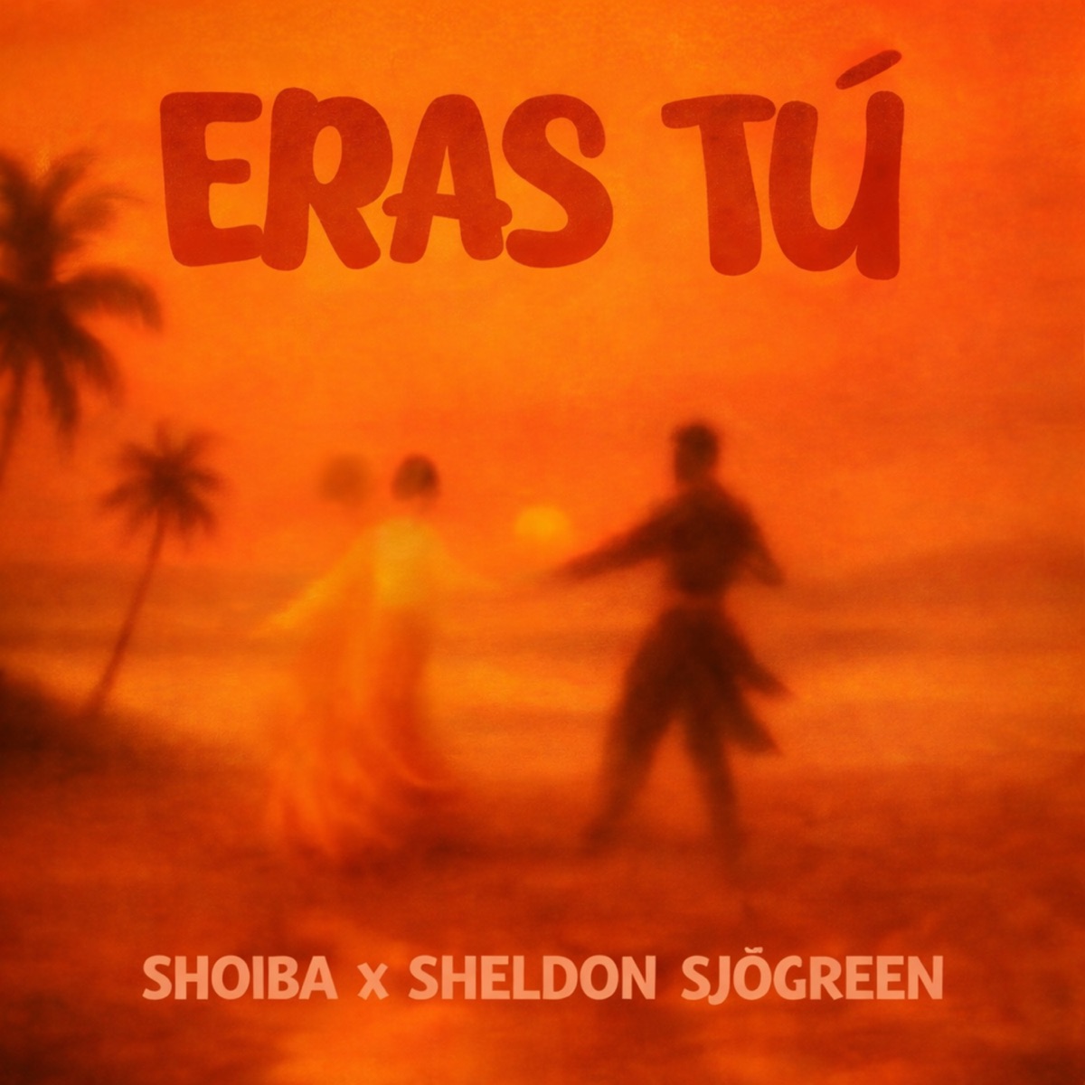 ERAS TÚ - Single by Sheldon Sjögreen & Shoiba album cover