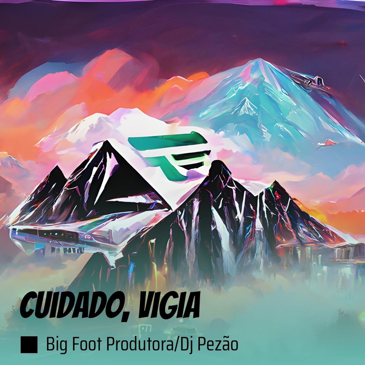 Cuidado, Vigia - Single by BIG FOOT PRODUTORA & DJ Pezão album cover