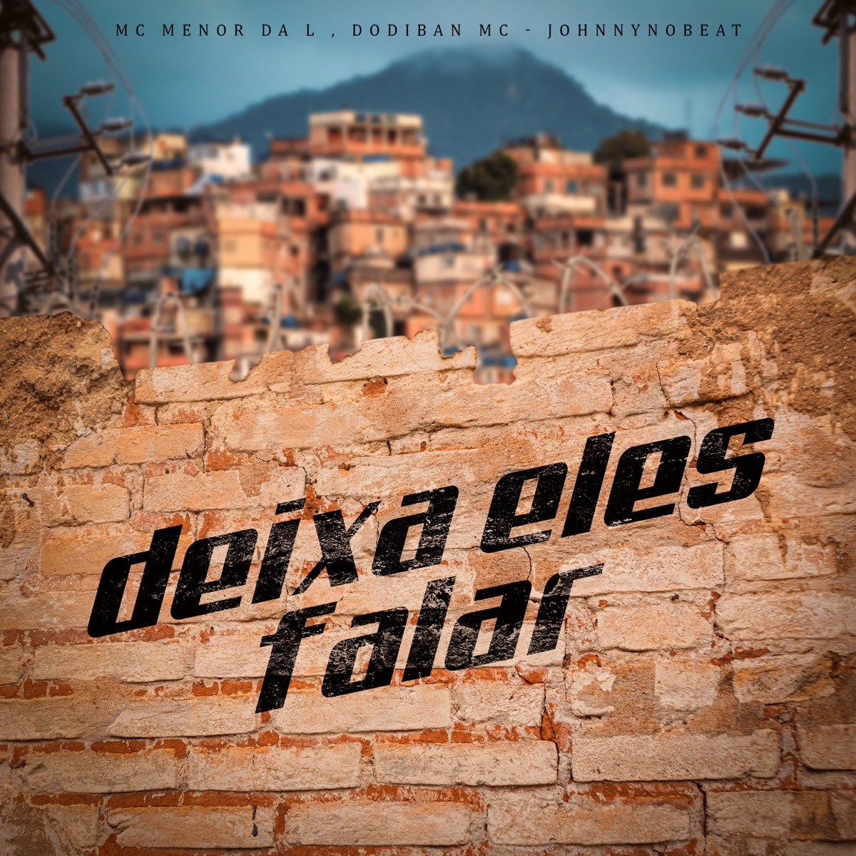 Deixa Eles Falar - Single by Mc Menor da L, Dodiban Mc & JohnnyNobeat album cover