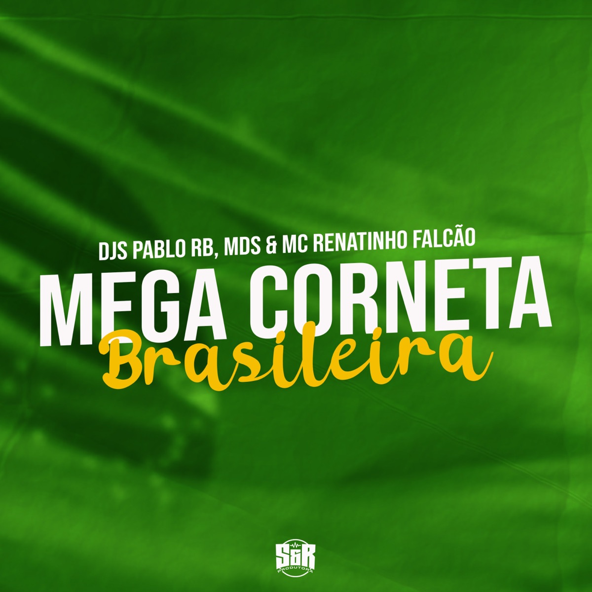 Mega Corneta Brasileira - Single by DJ Pablo RB, DJ MDS & MC Renatinho Falcão album cover