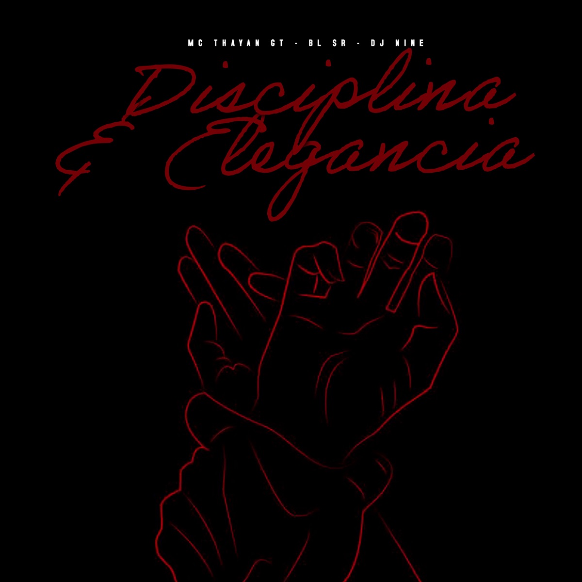 Disciplina e Elegância - Single by MC THAYAN GT, BL SR & Dj Nine album cover