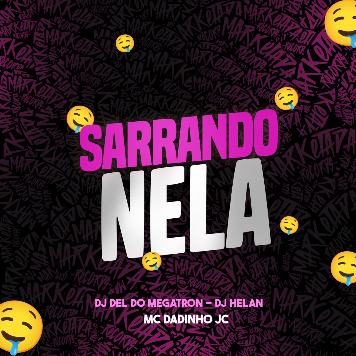 Sarrando Nela - Single by Dj Del do Megatron, DJ Helan & MC Dadinho JC album cover
