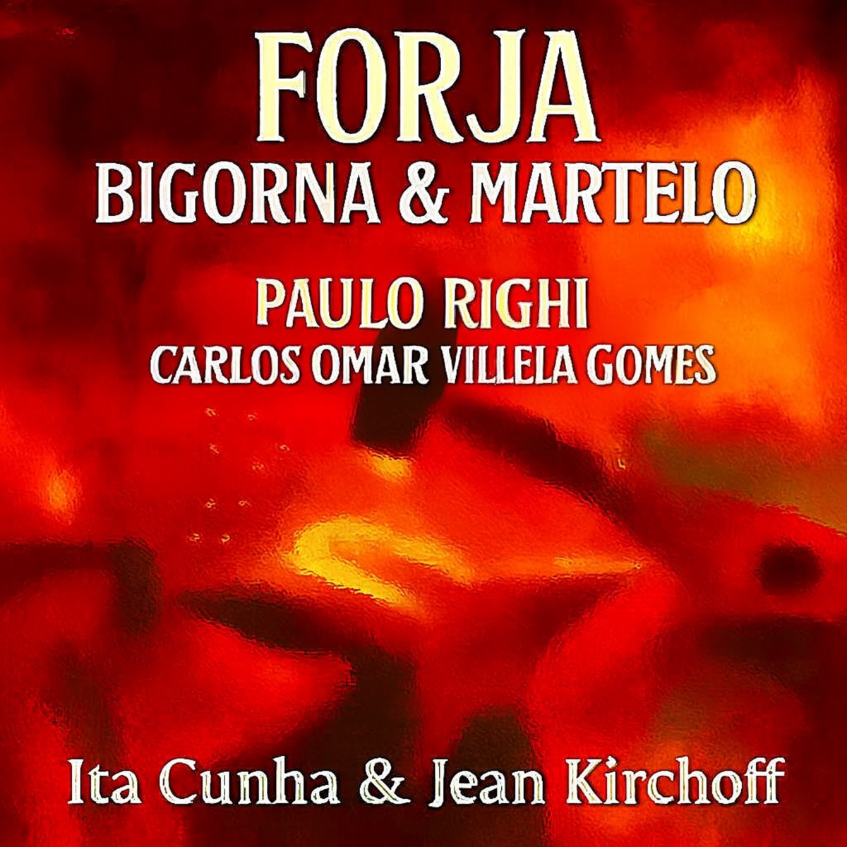 Forja, Bigorna e Martelo (feat. Carlos Omar Villela Gomes, Ita Cunha & Jean Kirchoff) - Single by Paulo Righi album cover