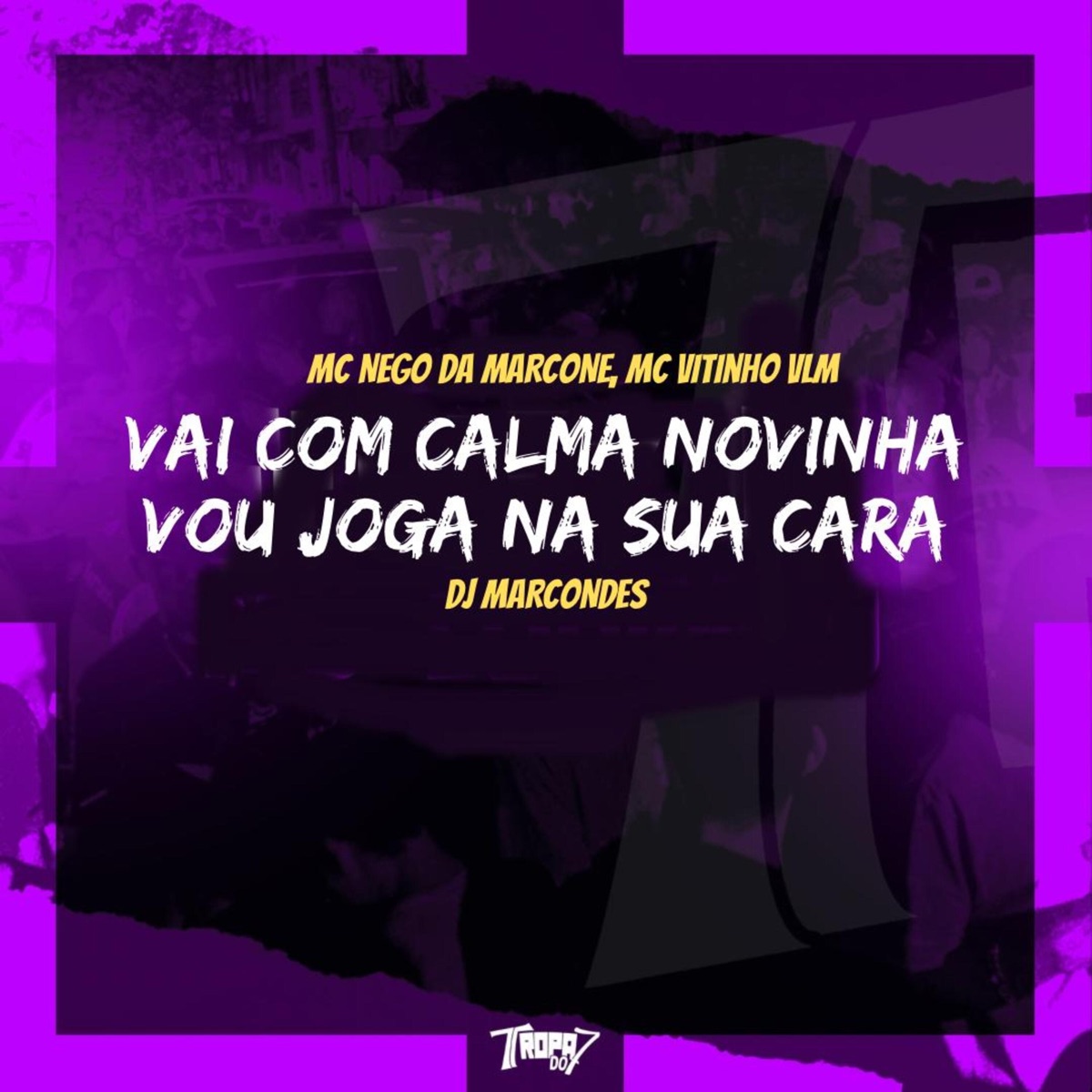Vai Com Calma Novinha - Vou Joga na Sua Cara (feat. MC Nego da Marcone) - Single by MC VITINHO VLM & DJ Marcondes album cover