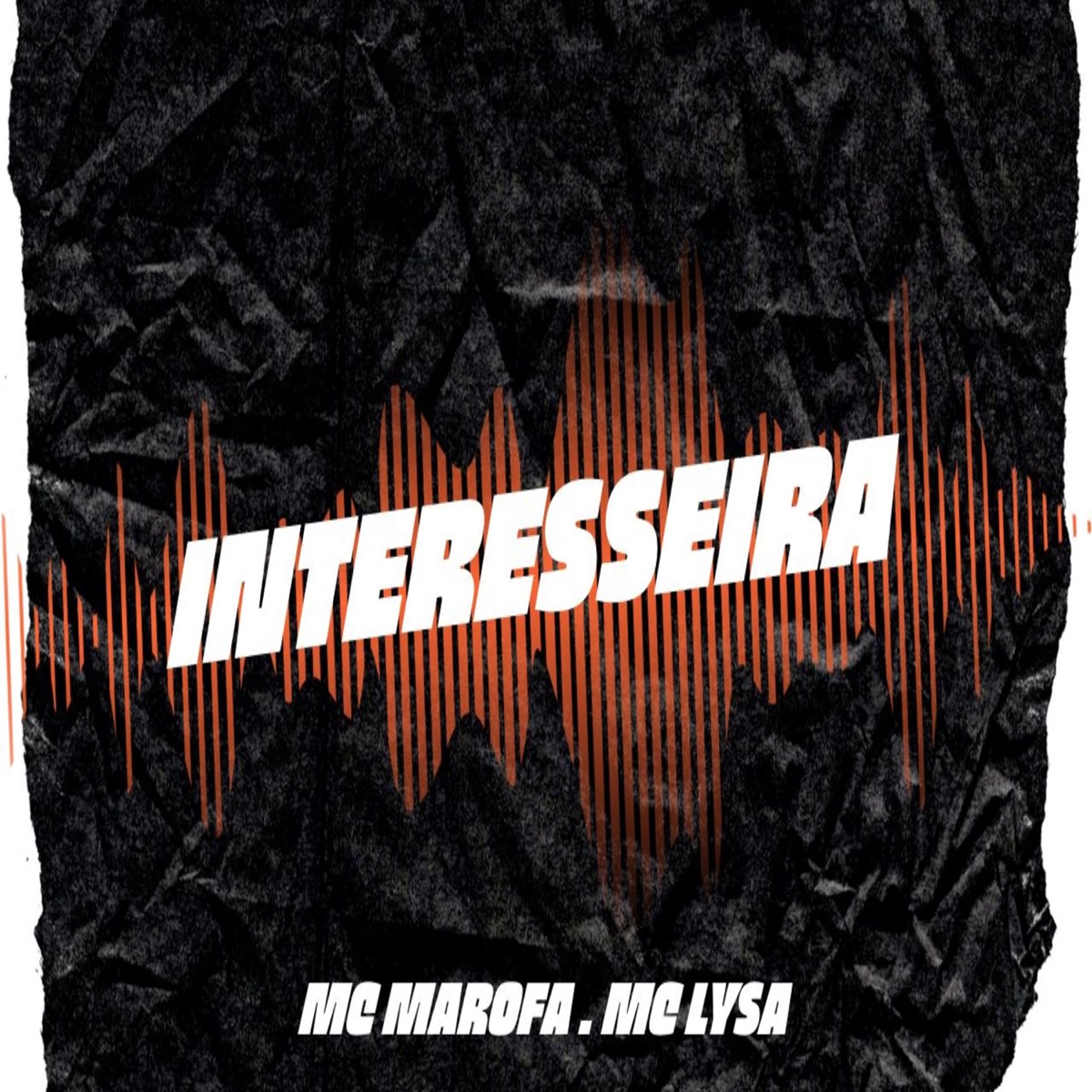 INTERESSEIRA - Single by Mc Lysa, Mc Marofa, DJ TITÍ OFICIAL & DJ RAFA MOLINA album cover