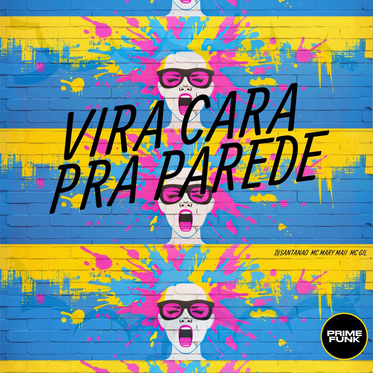 Vira Cara Pra Parede (feat. Prime Funk) - Single by DJSANTANAO, Mc Mary Maii & MC Gil album cover