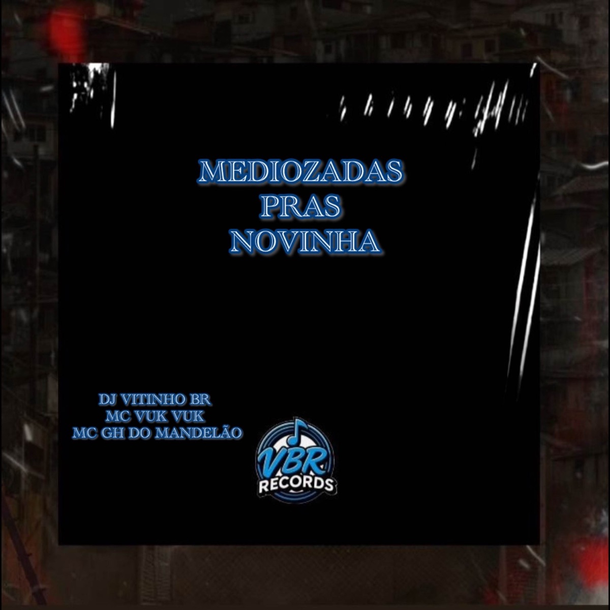 MEDIOZADAS PRAS NOVINHA - Single by DJ Vitinho BR, Mc Vuk Vuk & Mc GH do Mandelao album cover