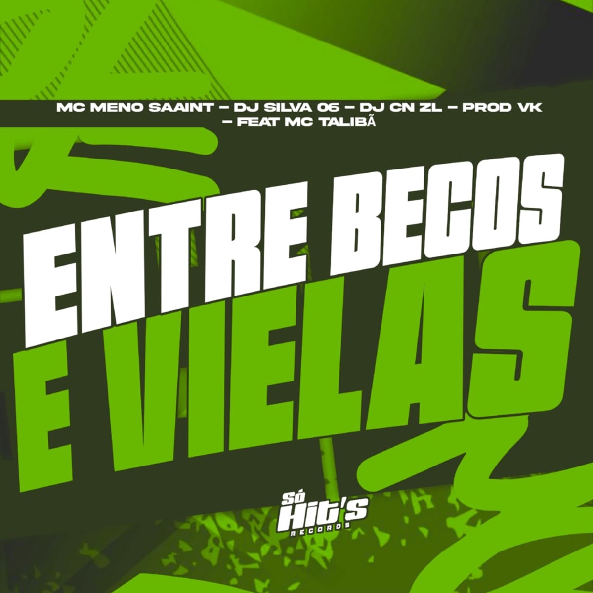 Entre Becos e Vielas (feat. MC Talibã) - Single by DJ SILVA 06, DJ CN ZL, PROD VK & MC MENO SAAINT album cover