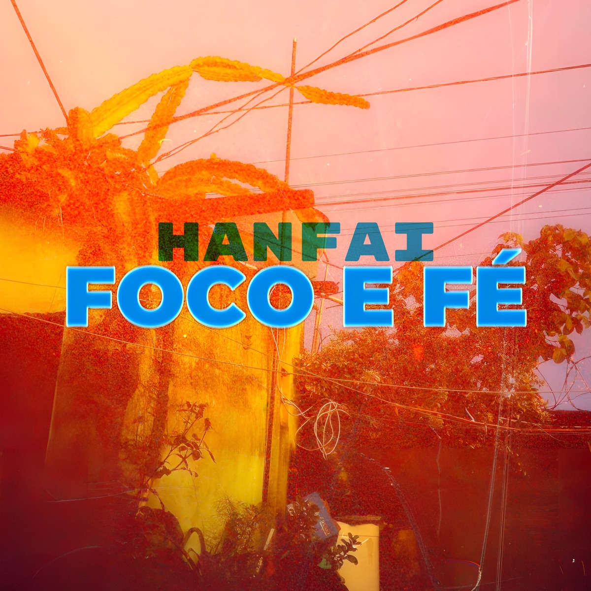 Foco e Fé - Single by Hanfai album cover