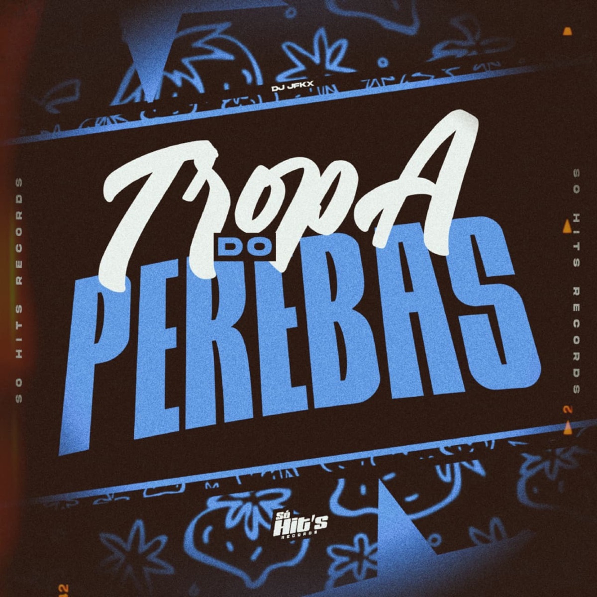 Tropa do Perebas - Single by DJ JFKX album cover