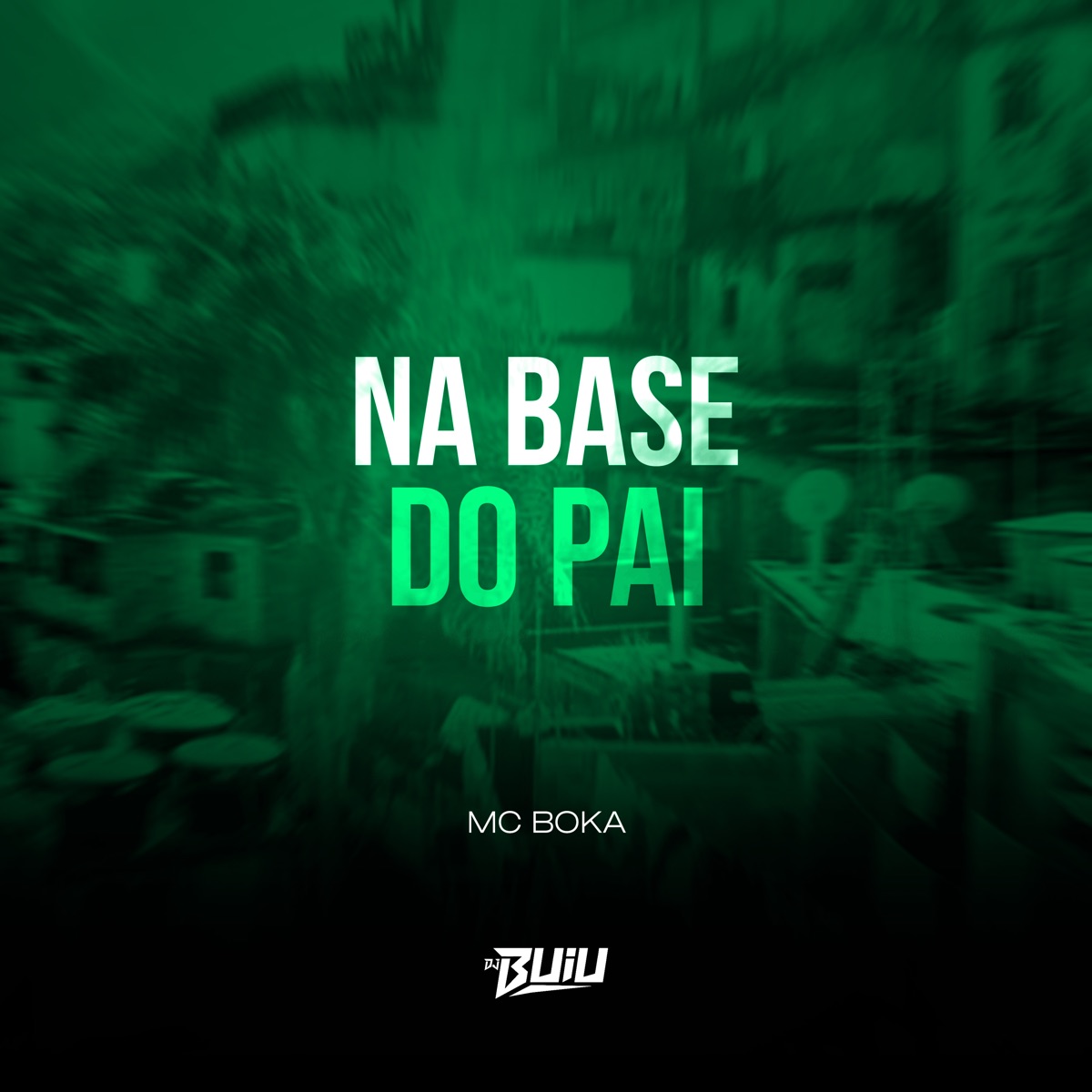 Na Base do Pai - Single by DJ Buiu & Mc Boka album cover