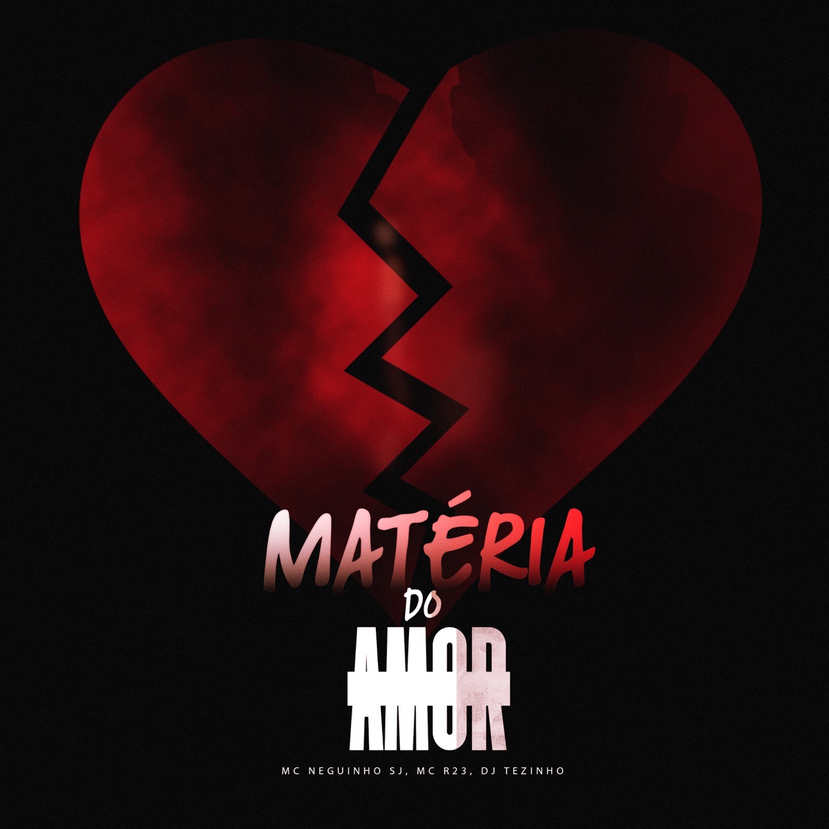 Matéria do Amor (feat. DJ Tezinho) - Single by MC R23 & Mc Neguinho Sj album cover