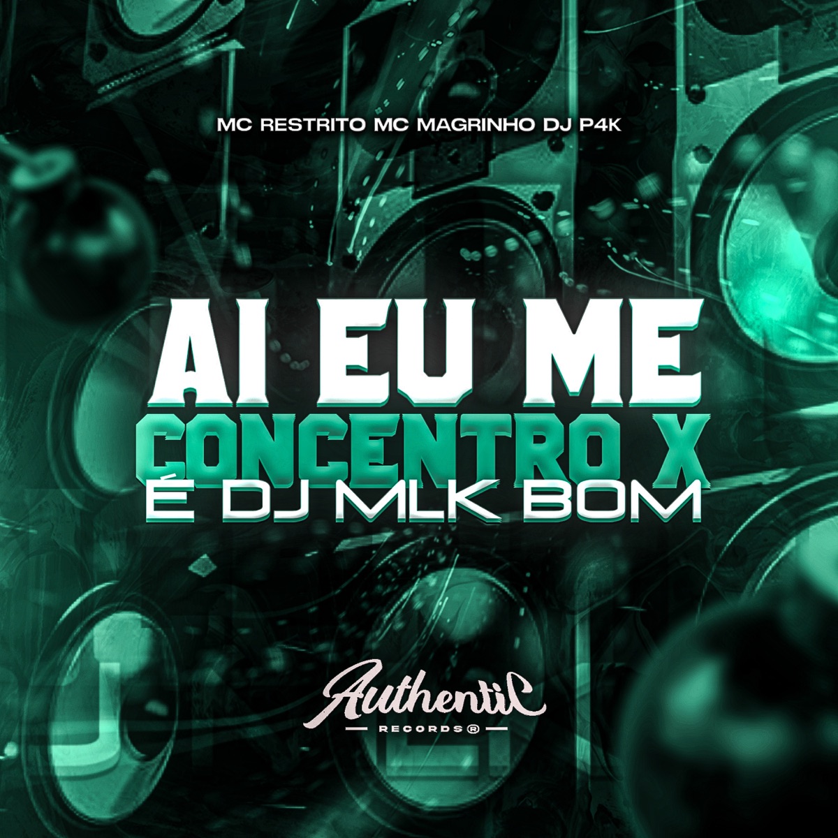 Ai Eu Me Concentro X É Dj Mlk Bom (feat. Mc Magrinho & Mc Restrito) - Single by DJ P4K album cover