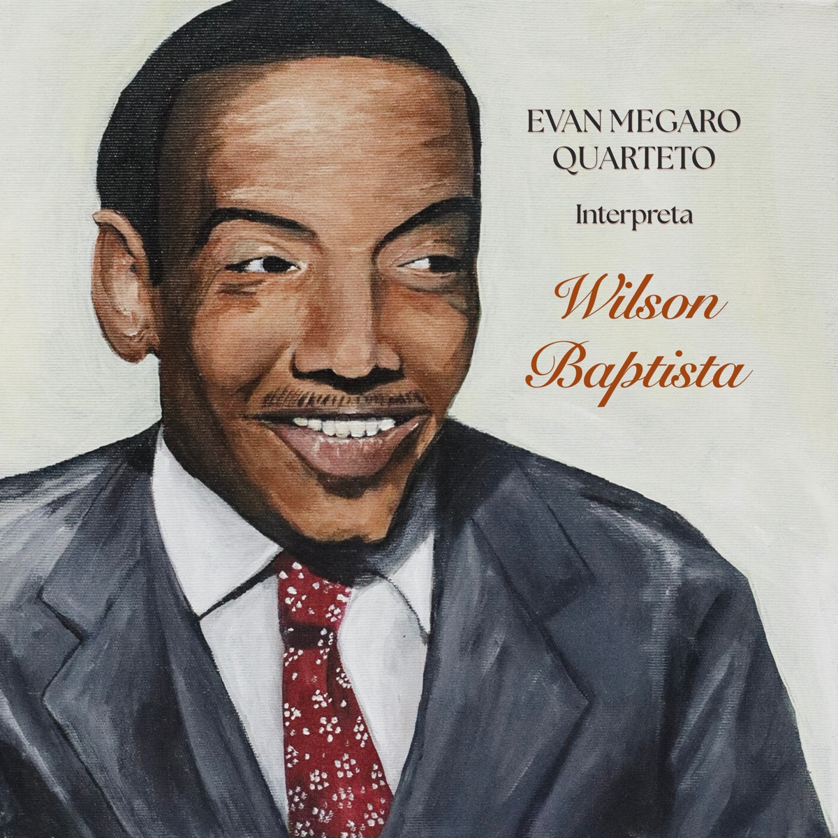 Evan Megaro Quarteto Interpreta Wilson Baptista by Evan Megaro Quarteto & Evan Megaro album cover