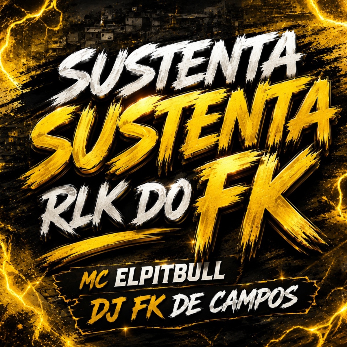 SUSTENTA SUSTENTA RLK DO FK - Single by AL FXP DE CAMPOS 022, DJ FK DE CAMPOS & MC Elpitbull album cover