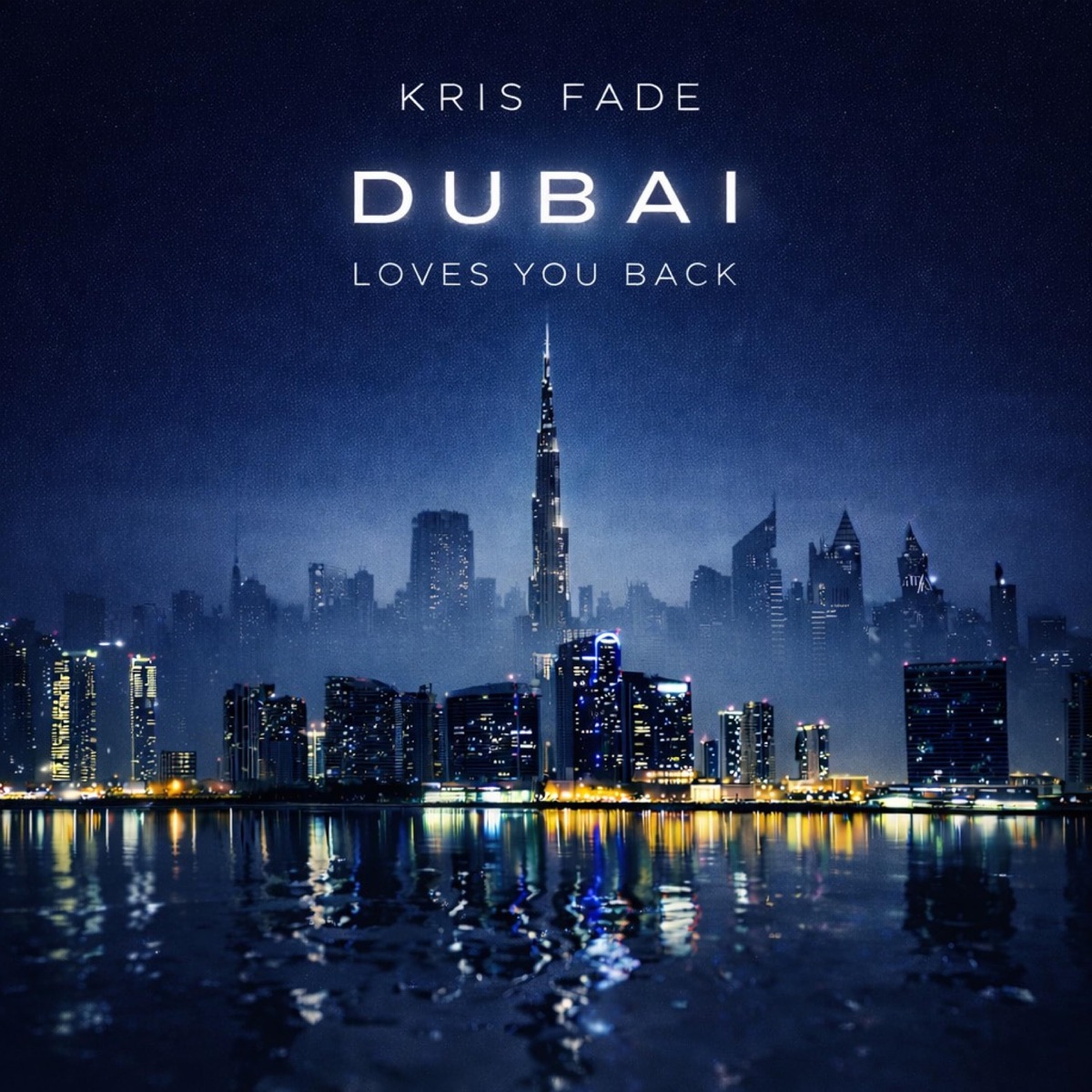 Dubai Loves You Back - Single by Kris Fade album cover