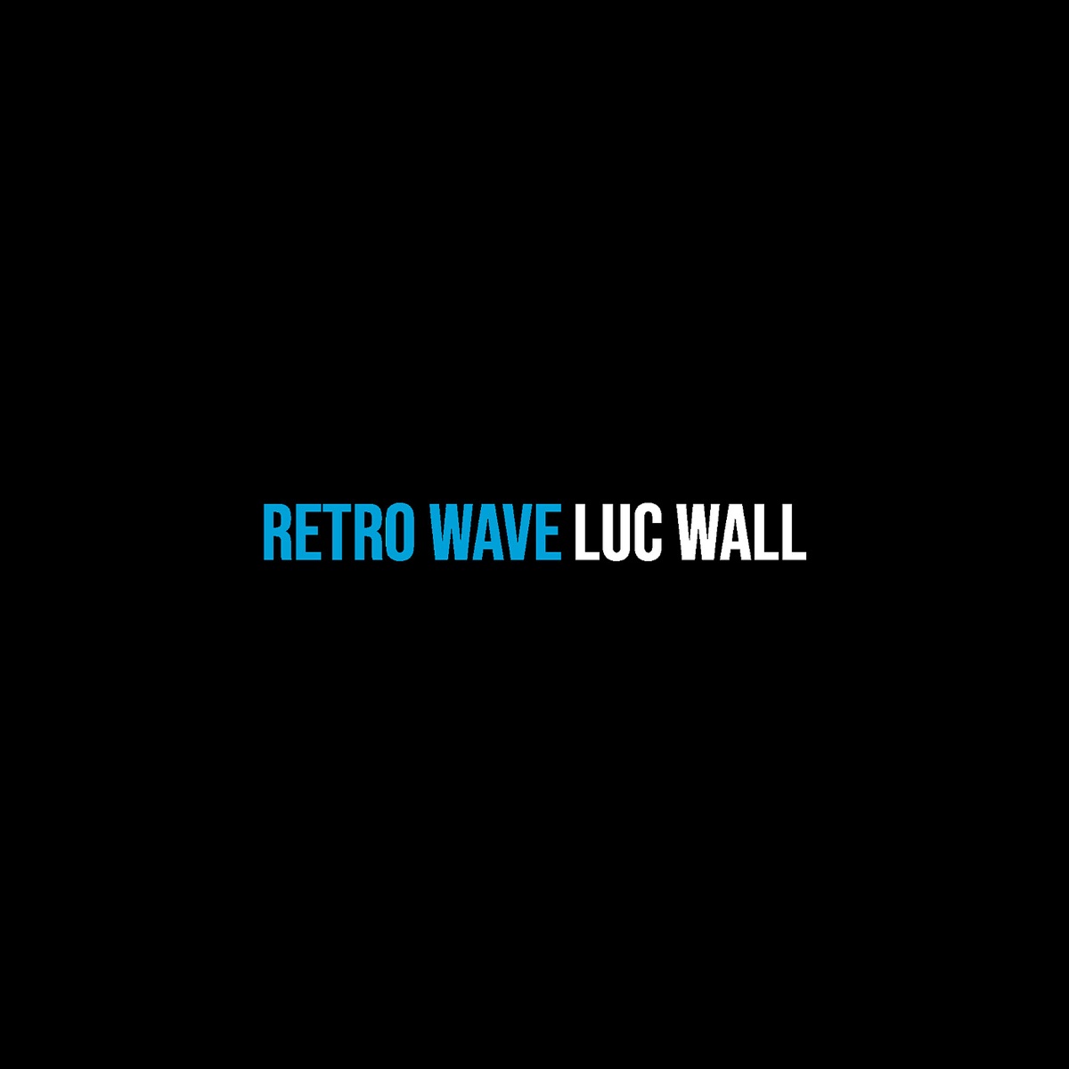 Retro Wave - Single by luc wall album cover