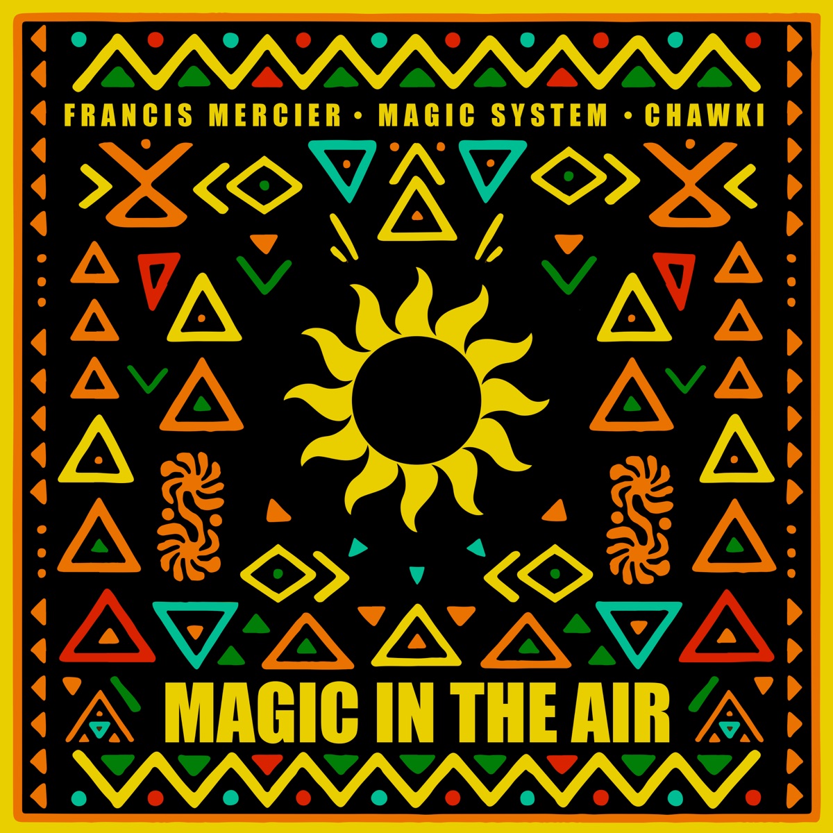 Magic In The Air - Single by Francis Mercier, Magic System & Chawki album cover