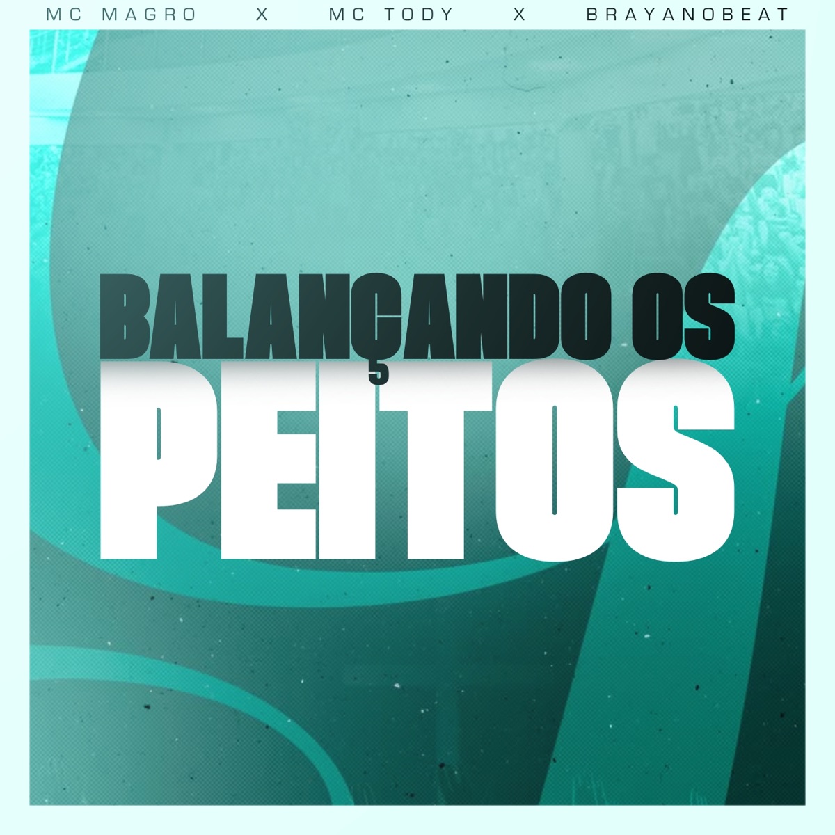 Balançando Os Peitos - Single by BrayanoBeat, mc tody & MC Magro album cover