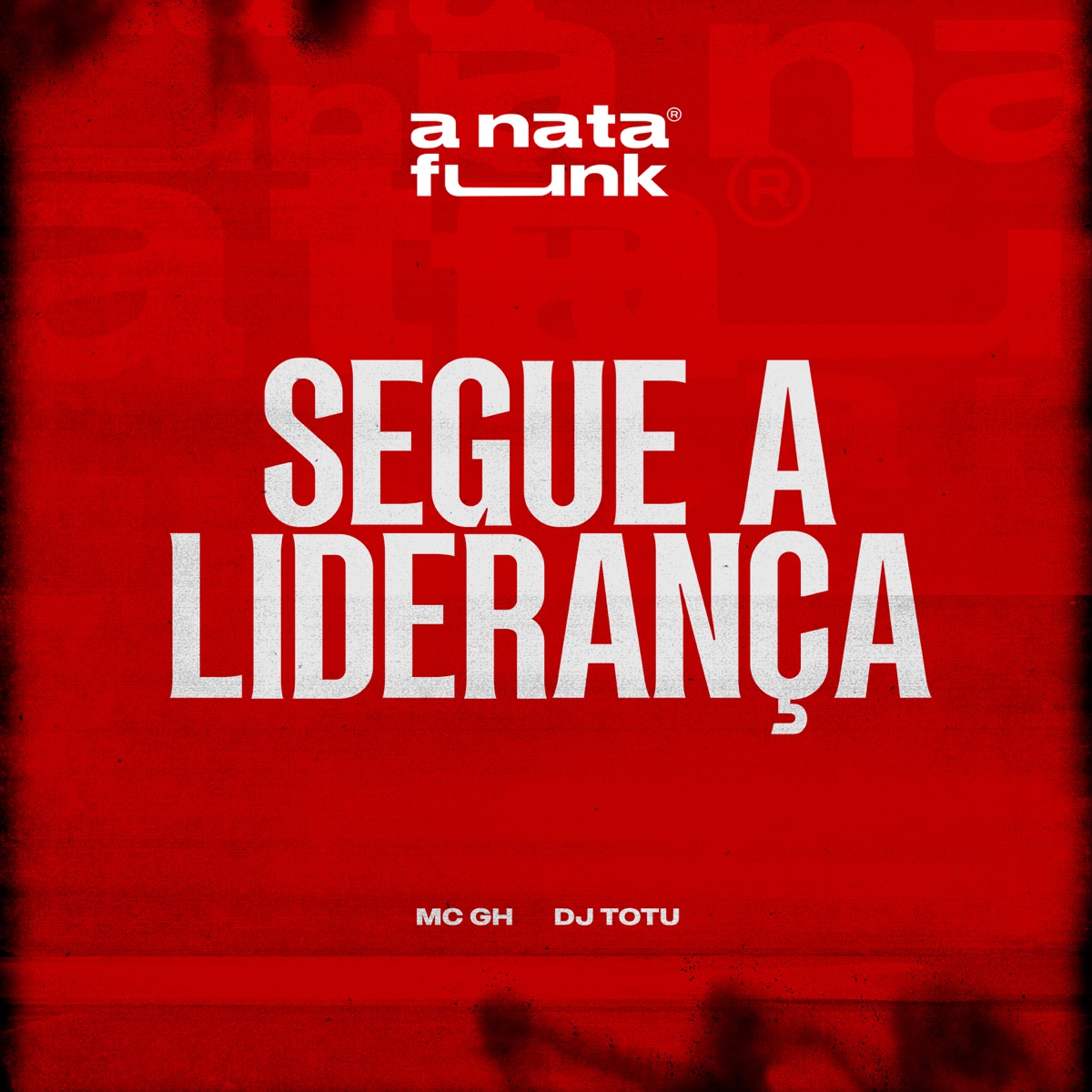 Segue a Liderança - Single by DJ Totu, A Nata Funk & MC GH album cover