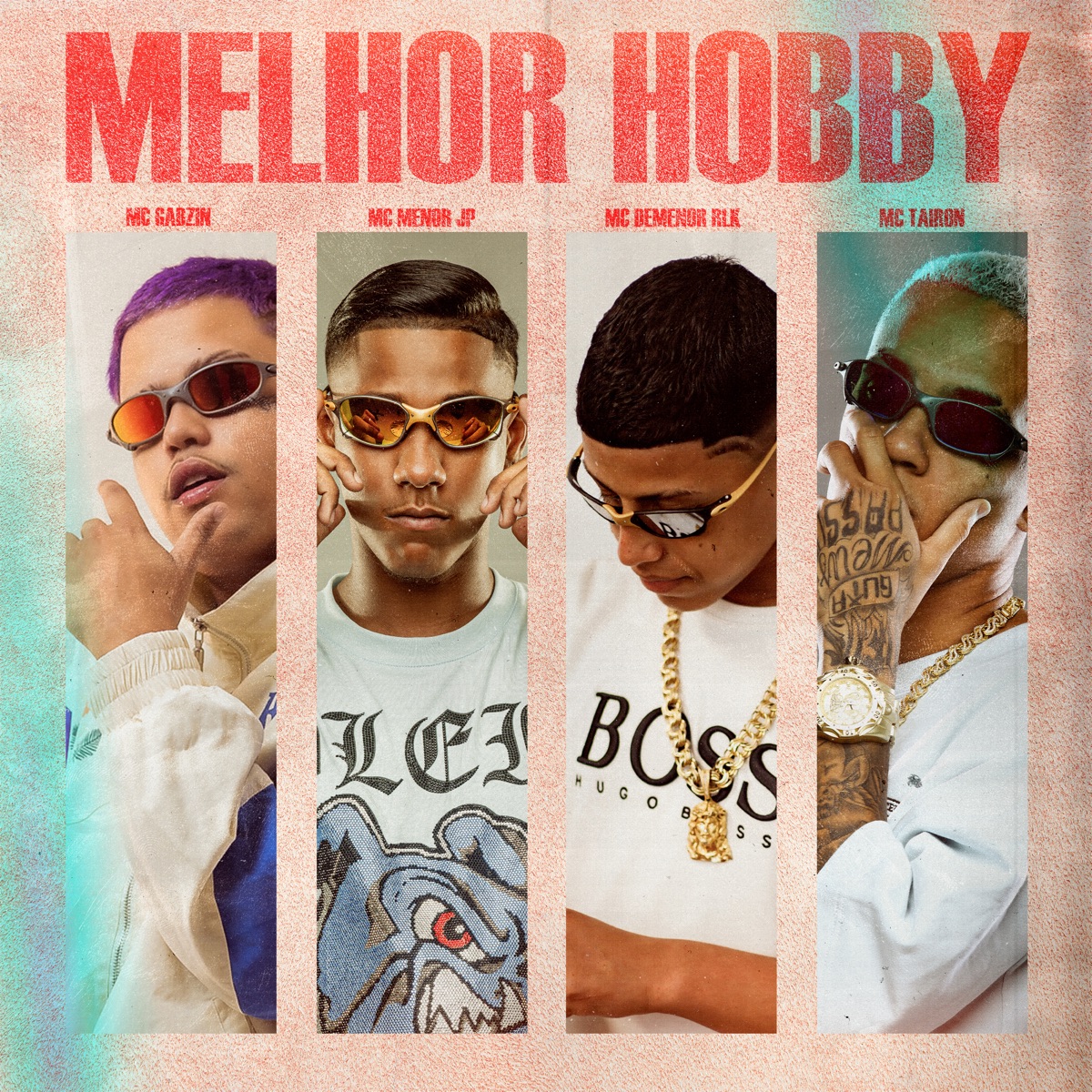 Melhor Hobby (feat. MUCK) - Single by MC Menor JP, Mc Demenor RLK, Mc Gabzin & MC Tairon album cover