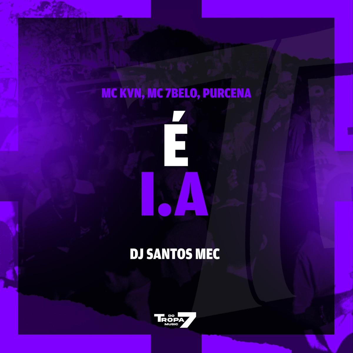 E I A - Single by Mc kvn, Purcena, Mc 7 Belo & DJ Santos MEC album cover