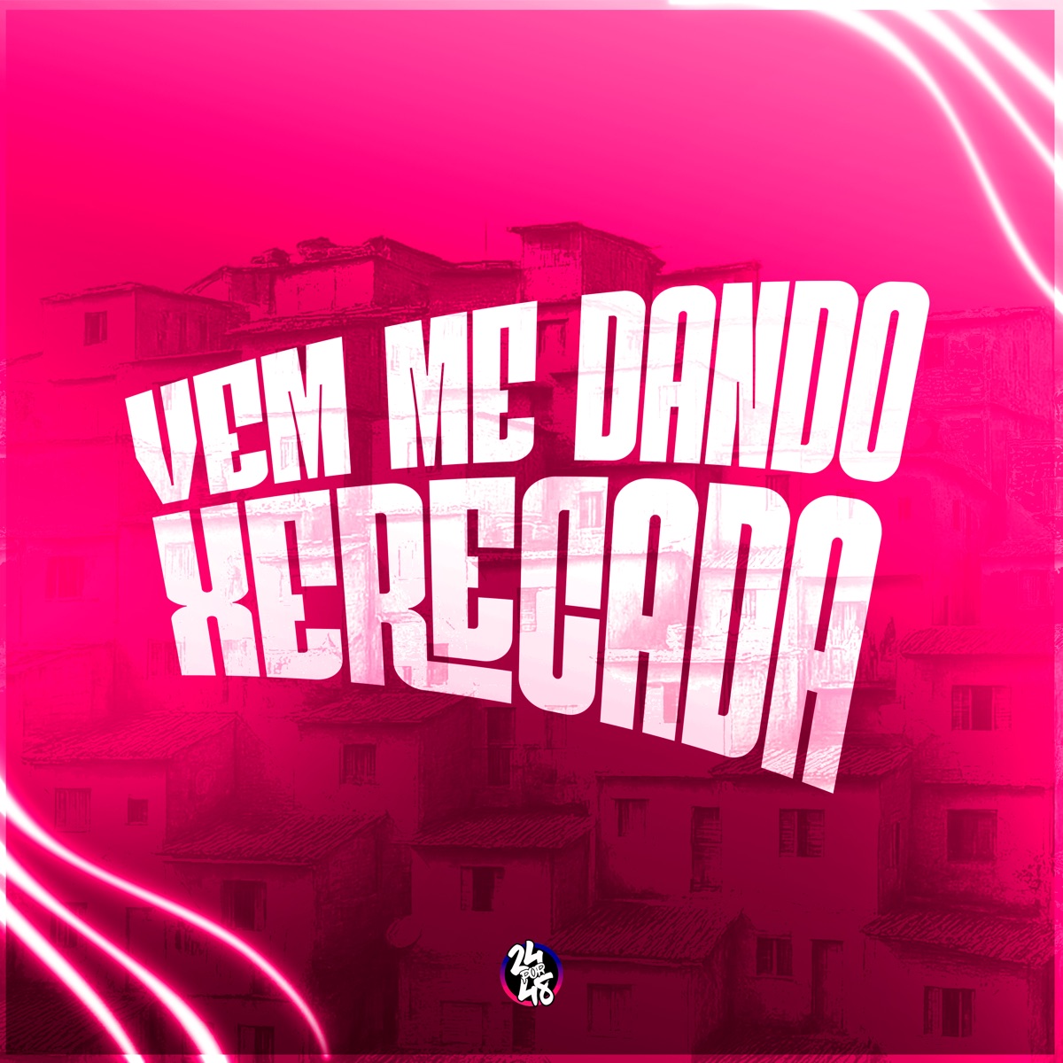Vem Me Dando Xerecada - Single by Dj VN Maestro album cover