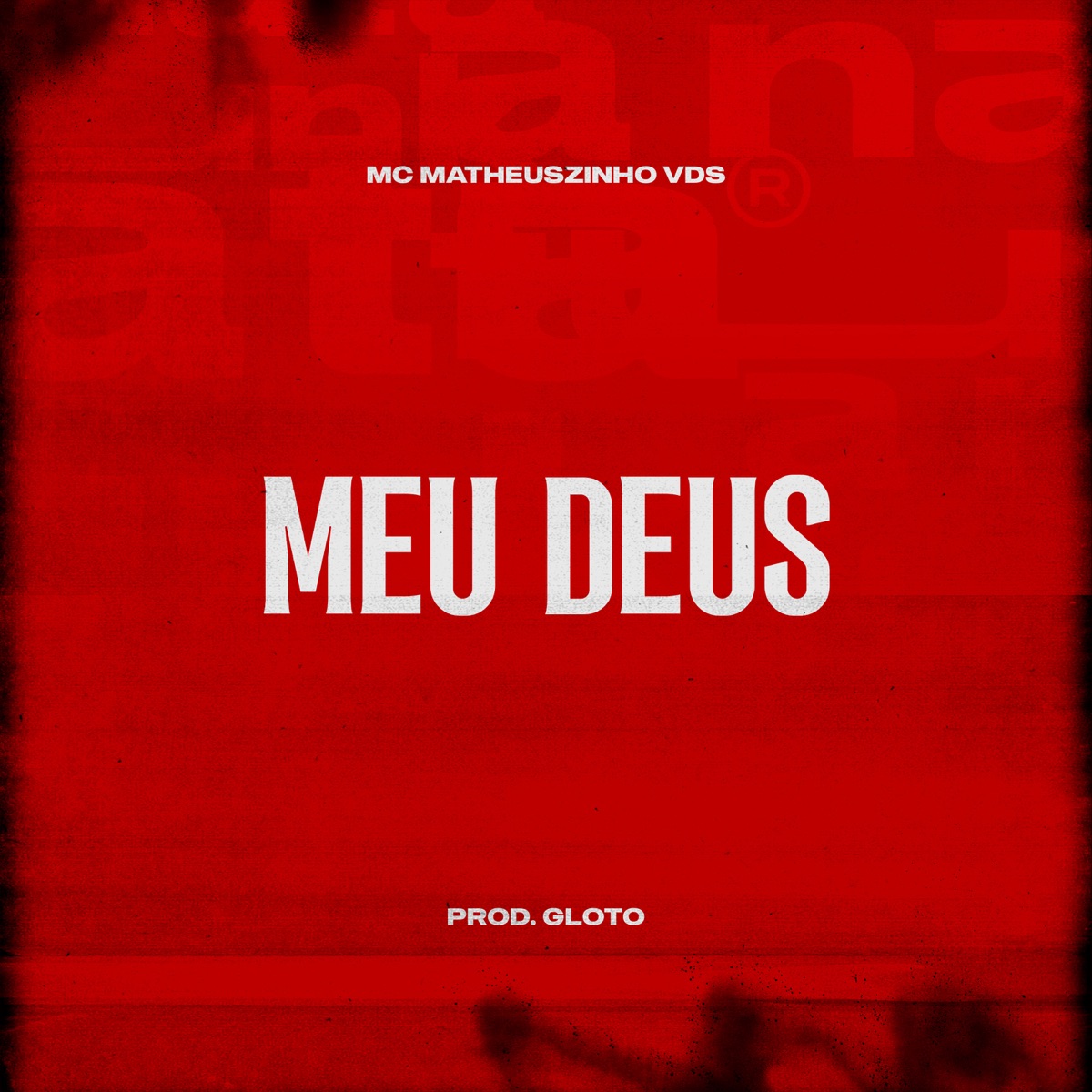 Meu Deus (feat. Prod Gloto) - Single by Mc Matheuszinho VDS album cover